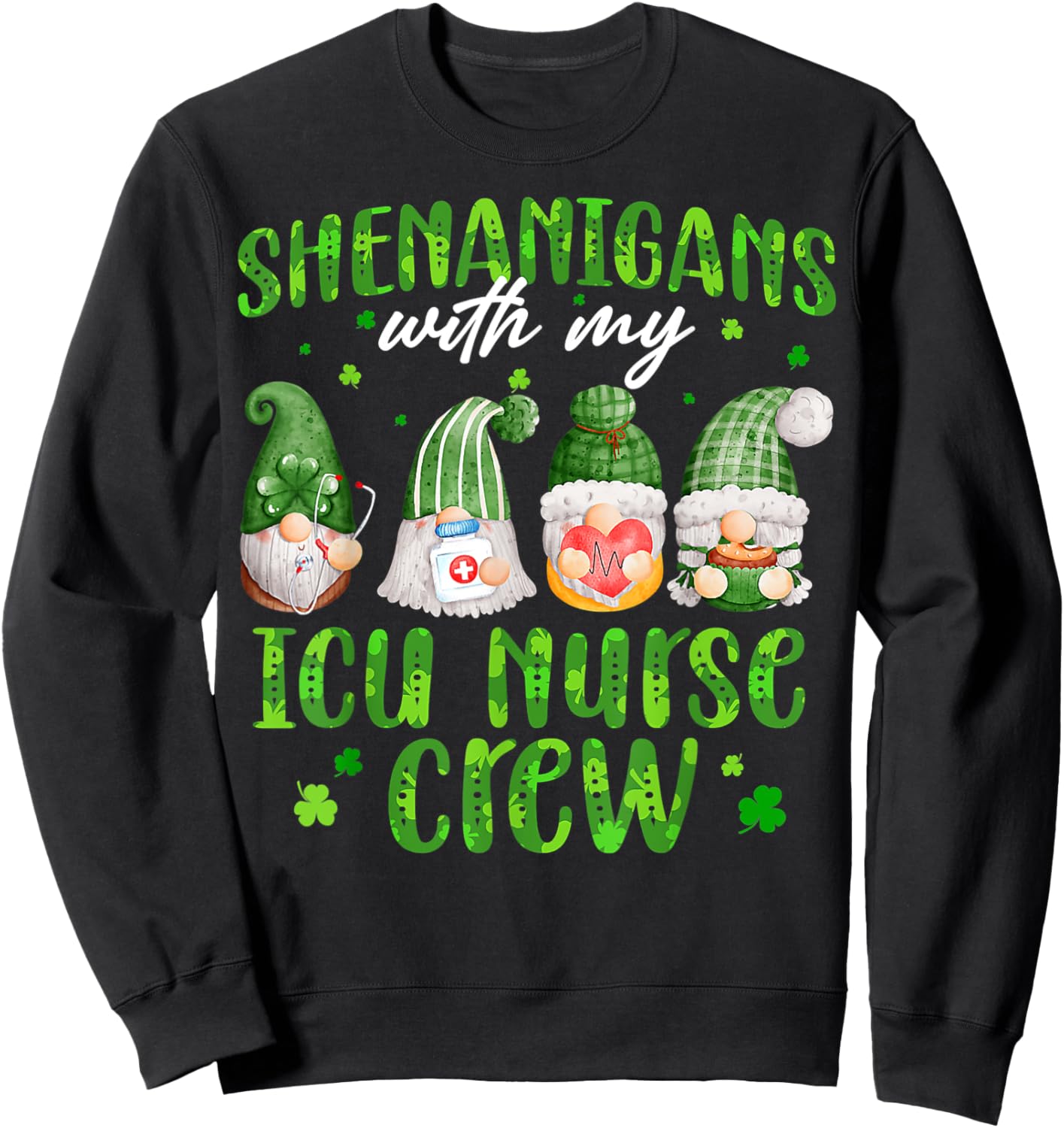 Shenanigans With My ICU Nurse Cute Gnomies St Patricks Day Sweatshirt - Sweatshirt | Black