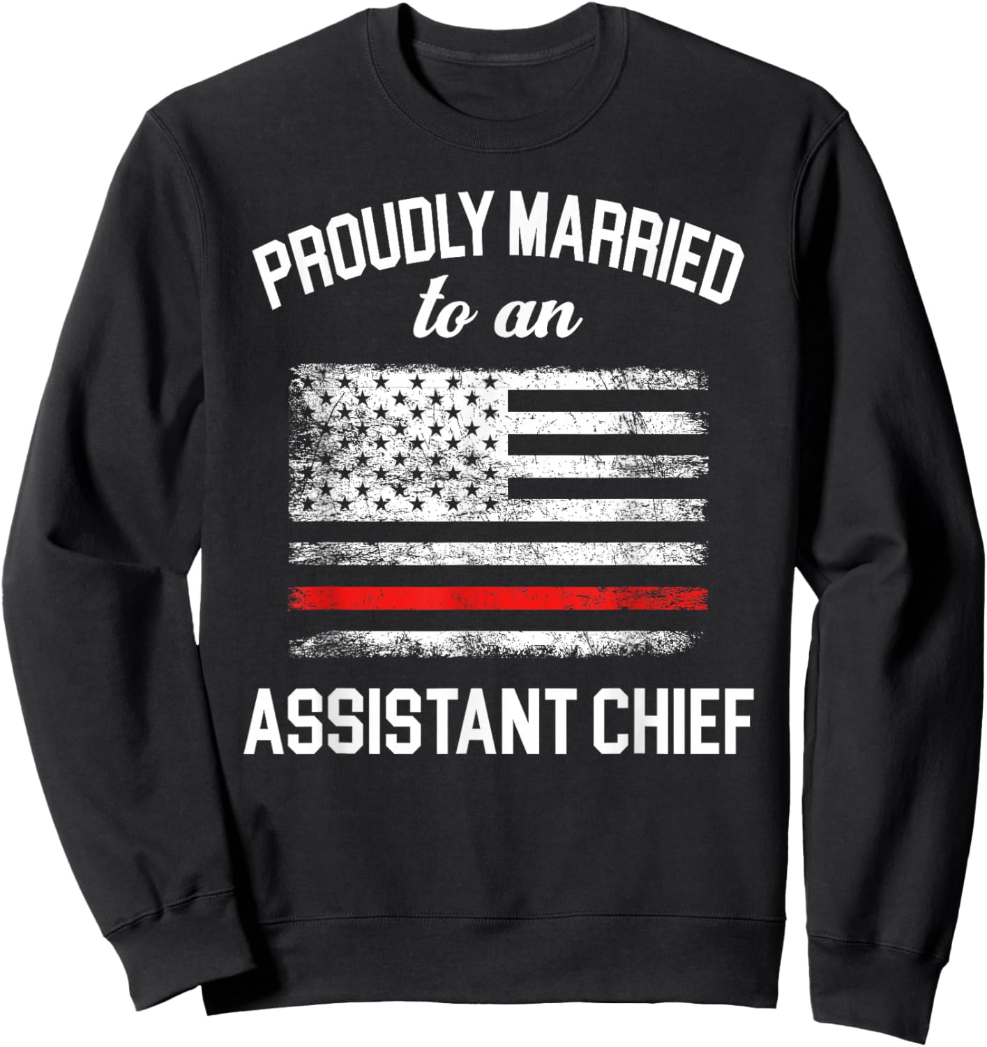 Assistant Fire Chief Wife Husband - Proudly Married Sweatshirt - Sweatshirt | Black