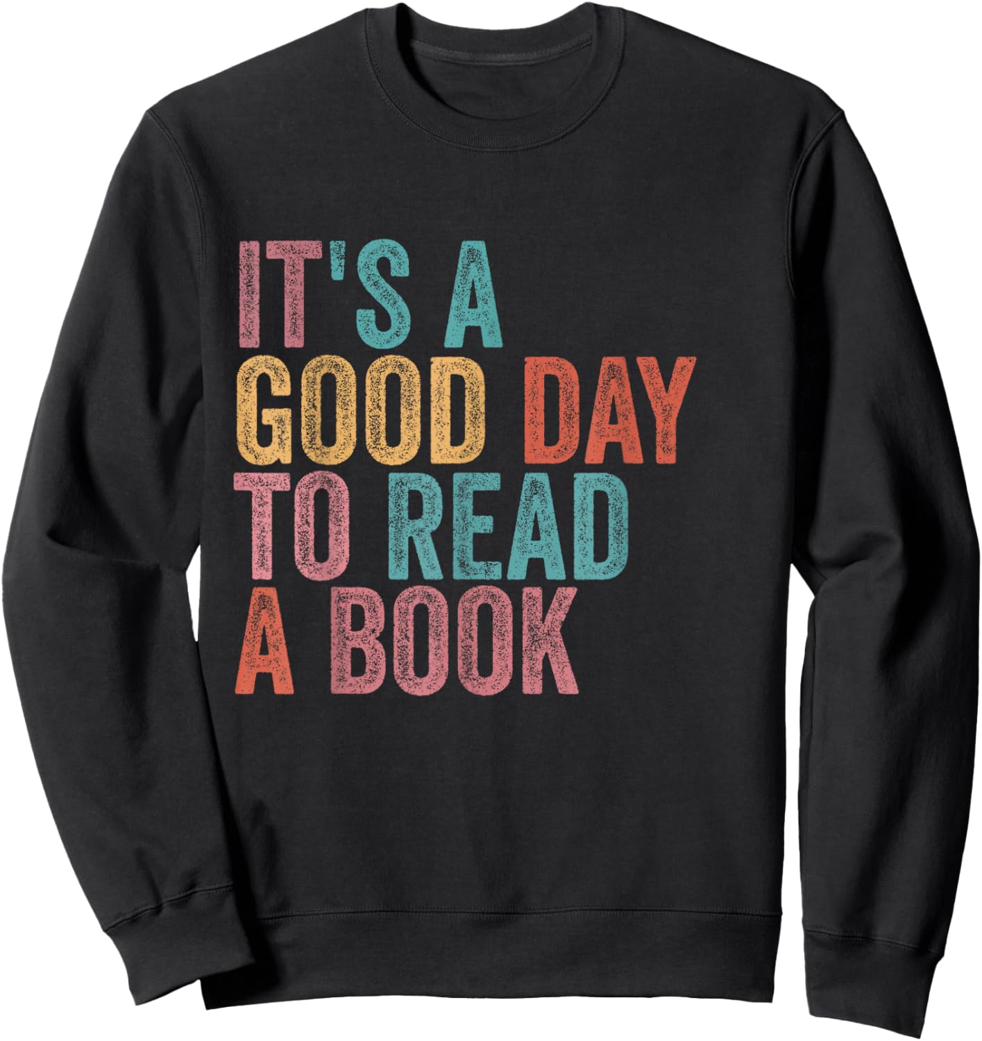 It's A Good Day to Read A Book Retro Vintage Sweatshirt - Sweatshirt | Black