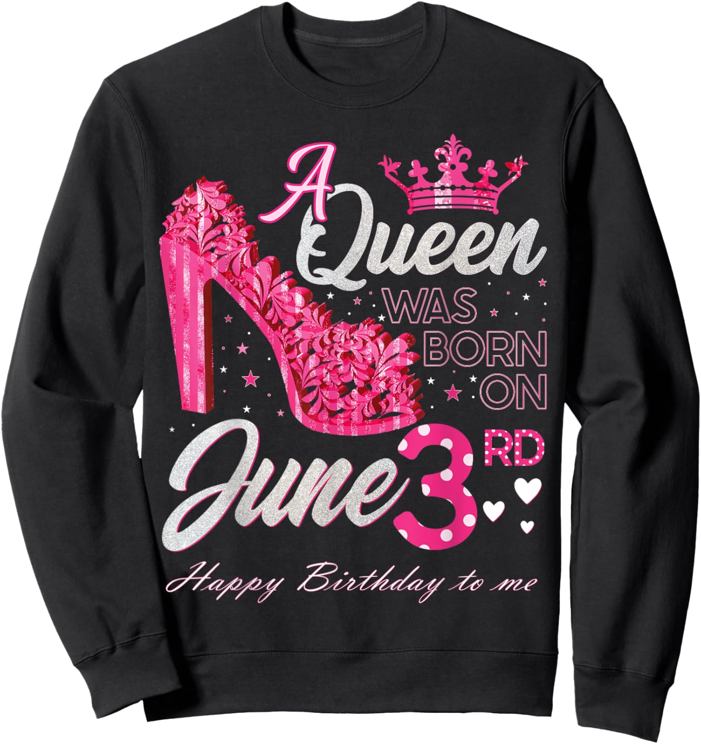 A Queen Was Born on June 3, June 3rd Birthday High Heels Sweatshirt - Sweatshirt | Black