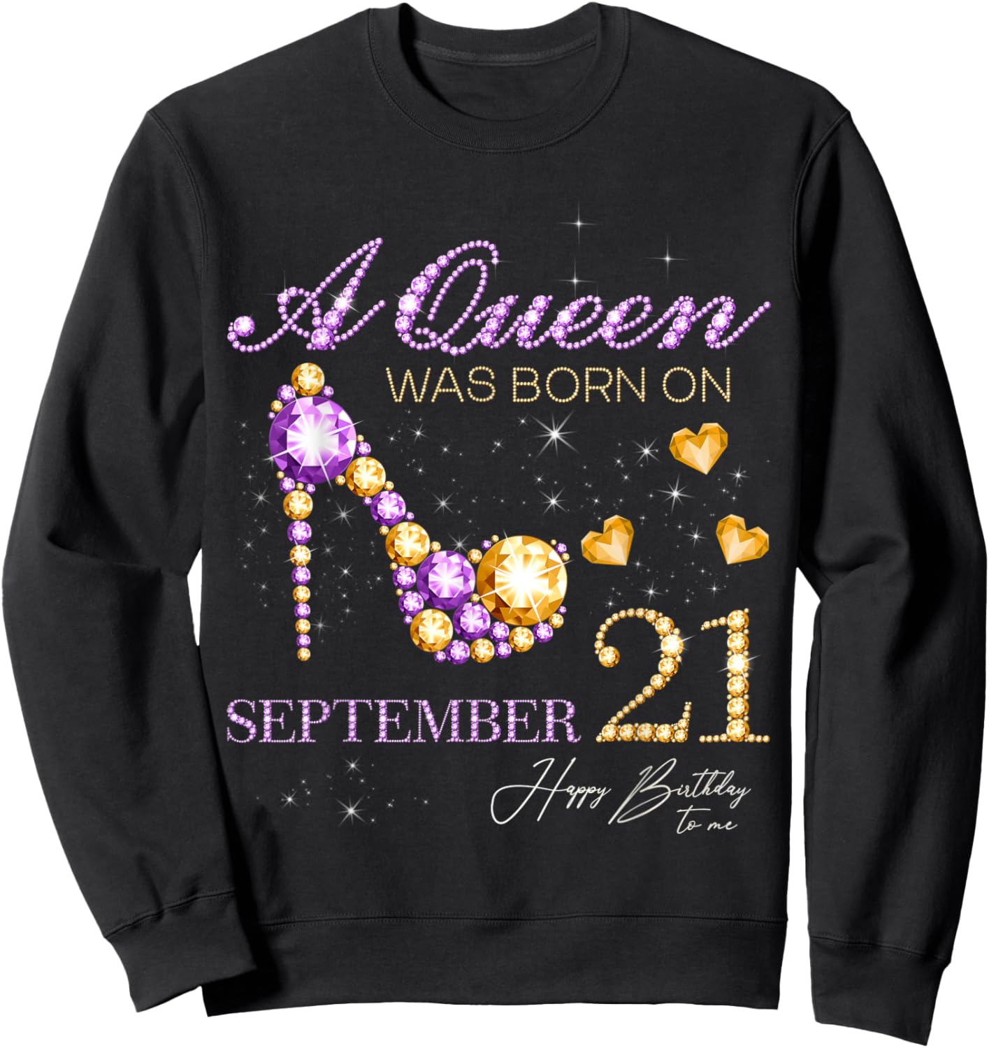 A Queen Was Born on September 21 Happy Birthday To Me Queen Sweatshirt - Sweatshirt | Black