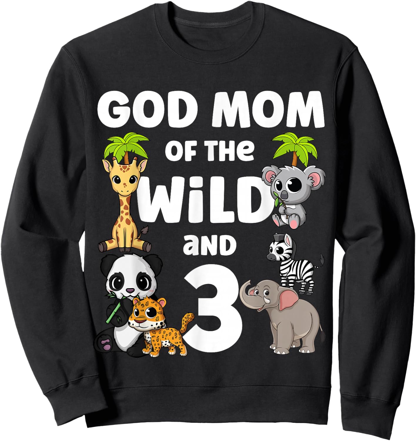 God Mom of the Wild and Three 3rd Zoo Birthday Safari Jungle Sweatshirt - Sweatshirt | Black