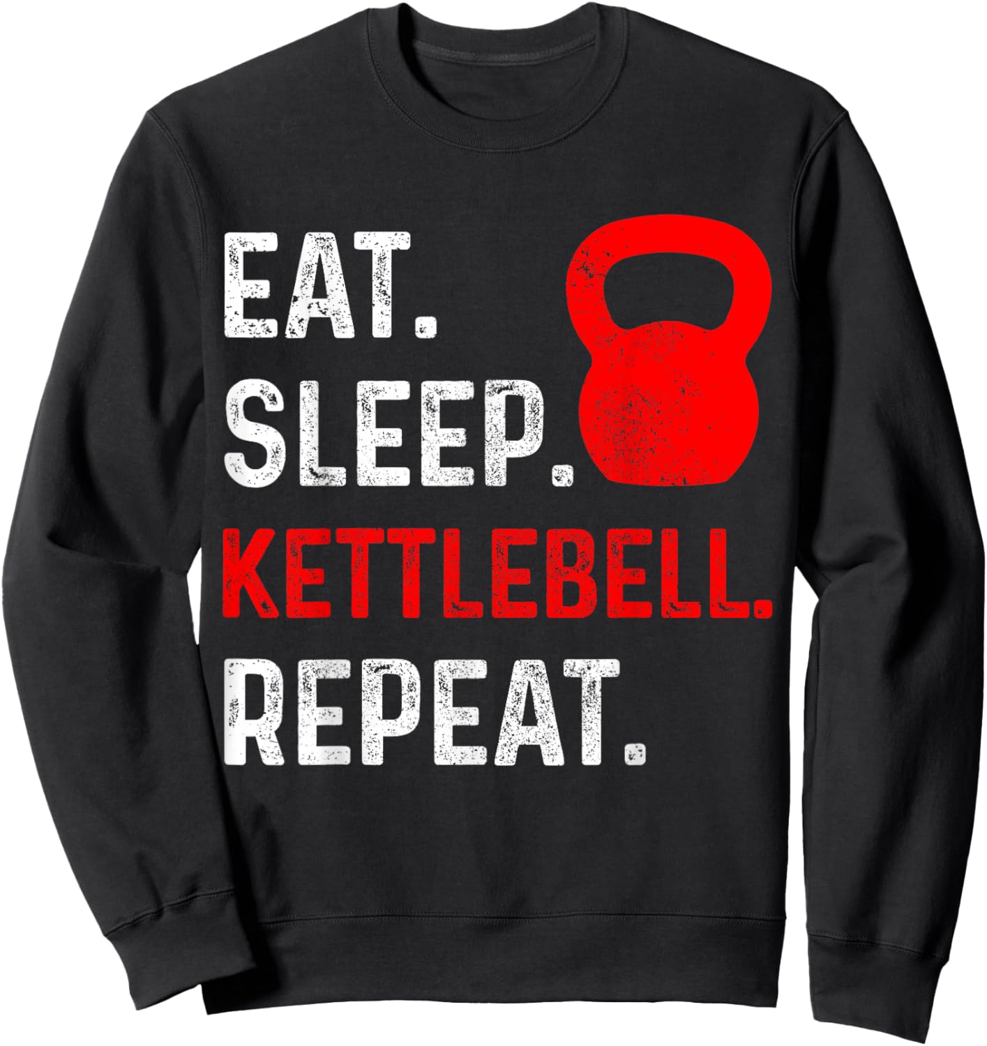Eat Sleep Kettlebell Repeat Fitness Gym Sweatshirt - Sweatshirt | Black