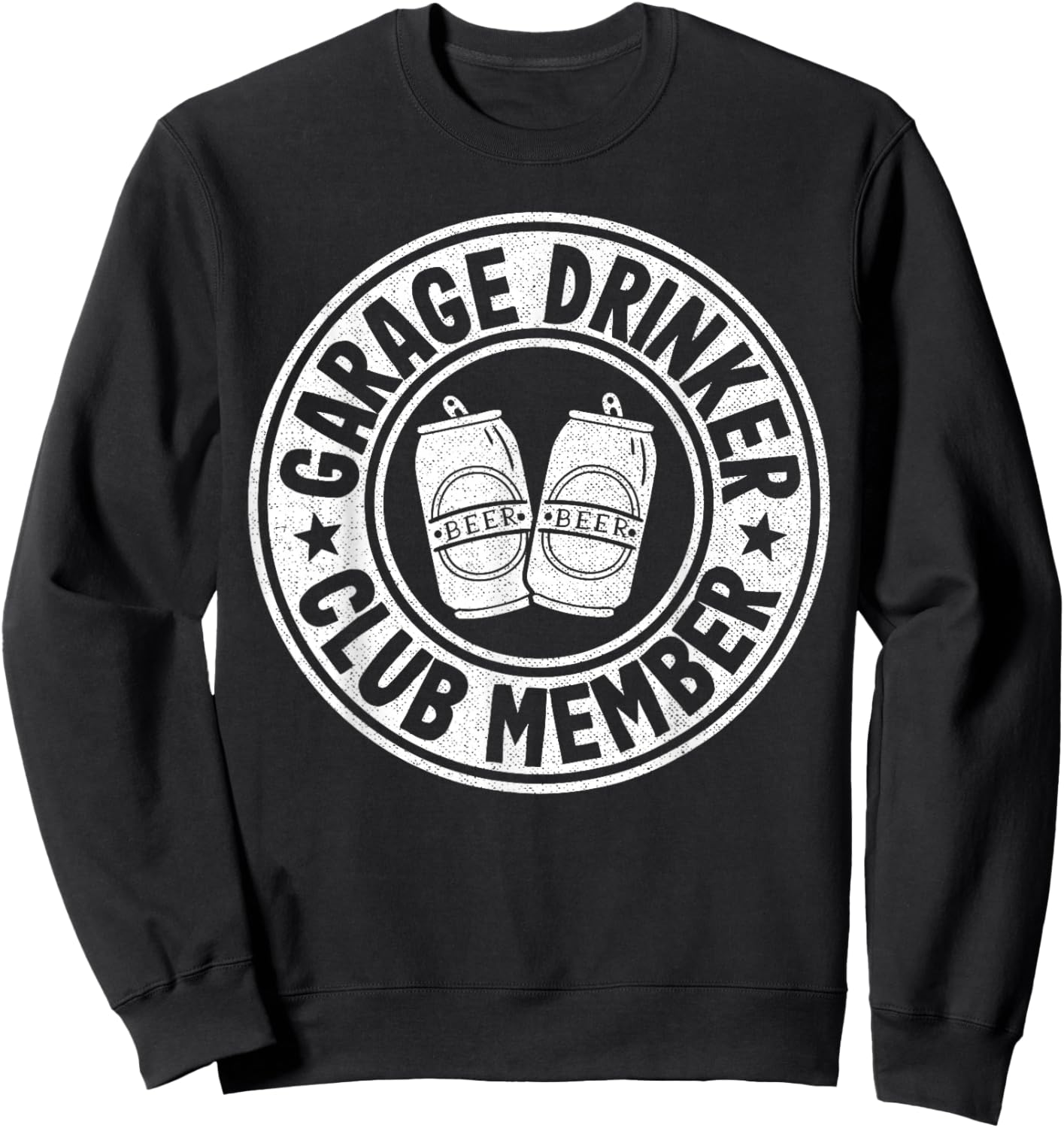 Garage Drinker Club Member Day Drinking Dad Beer Garage Sweatshirt - Sweatshirt | Black
