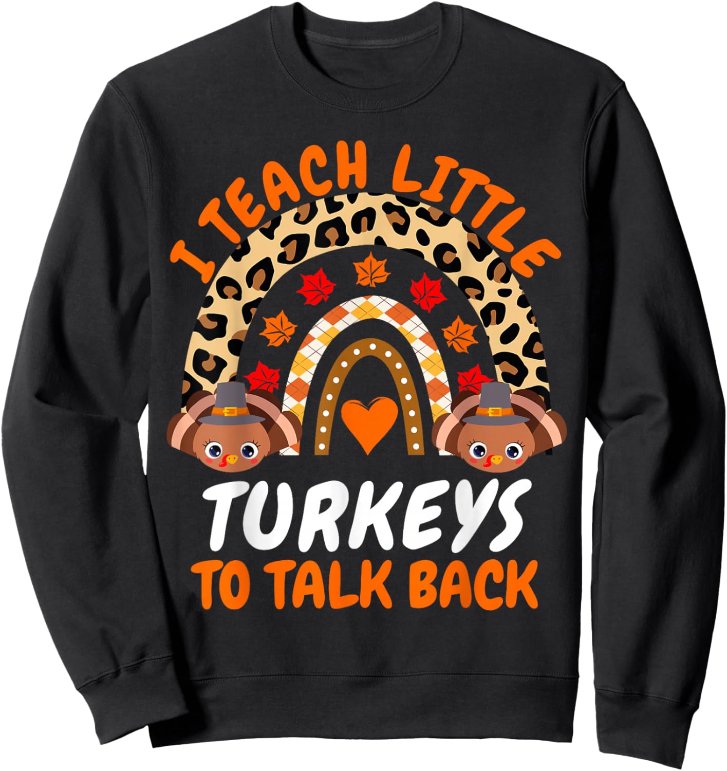 Thanksgiving SLP Cute I Teach Little Turkeys To Talk Back Sweatshirt - Sweatshirt | Black