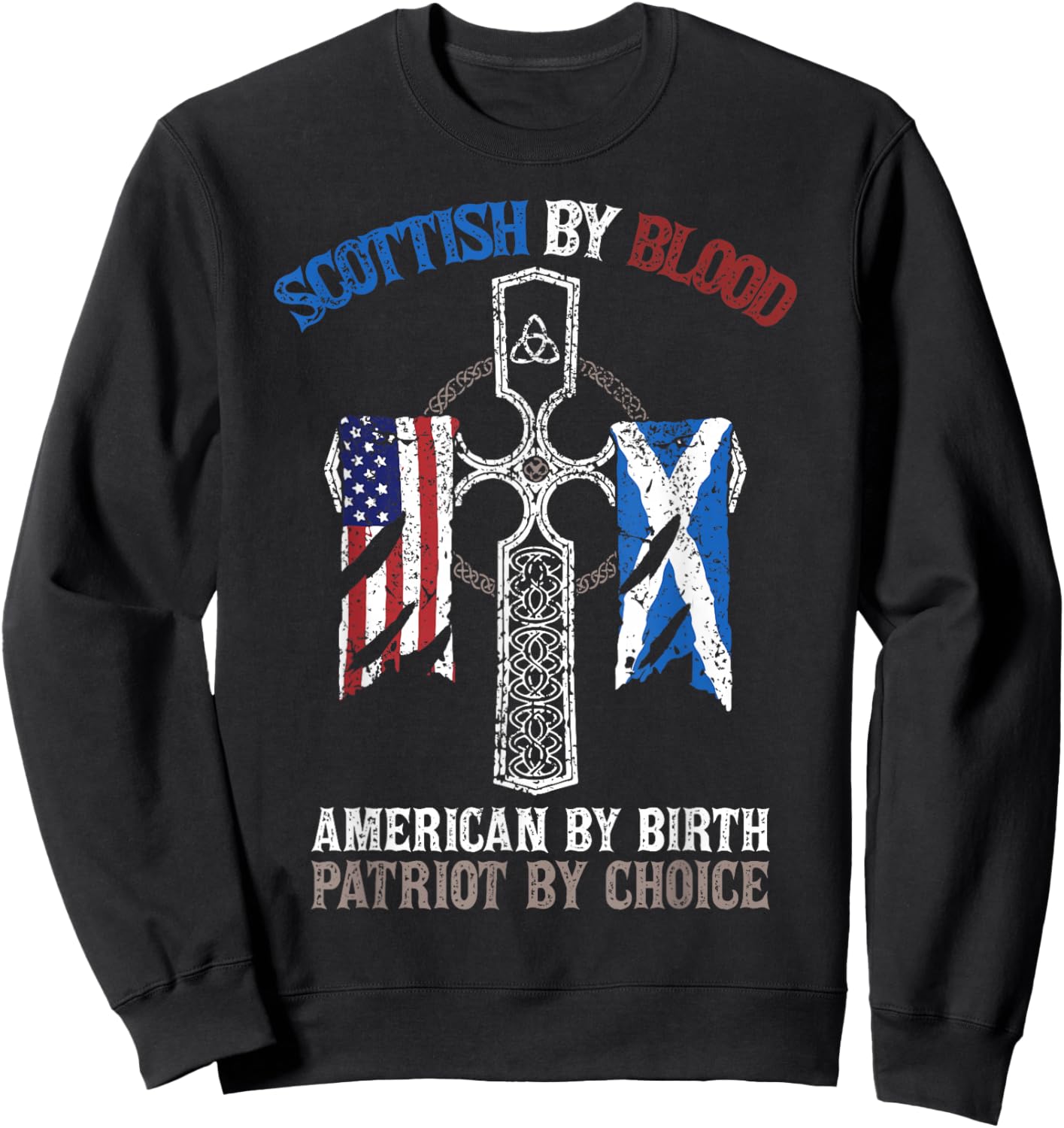 Scottish by Blood American from Birth Patriot of Choice Sweatshirt - Sweatshirt | Black