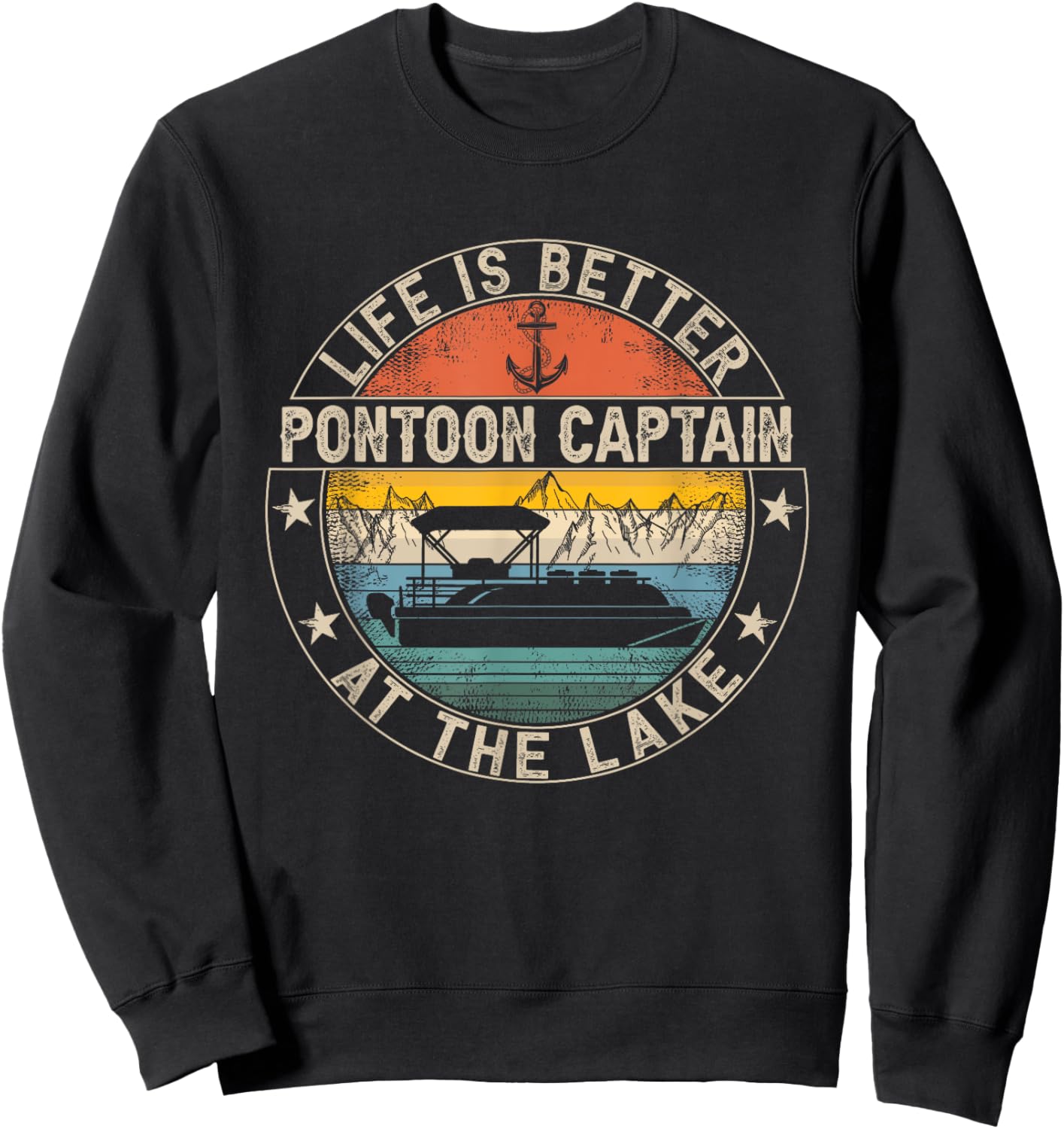 Pontoon Captain Life Is Better At The Lake Sweatshirt - Sweatshirt | Black