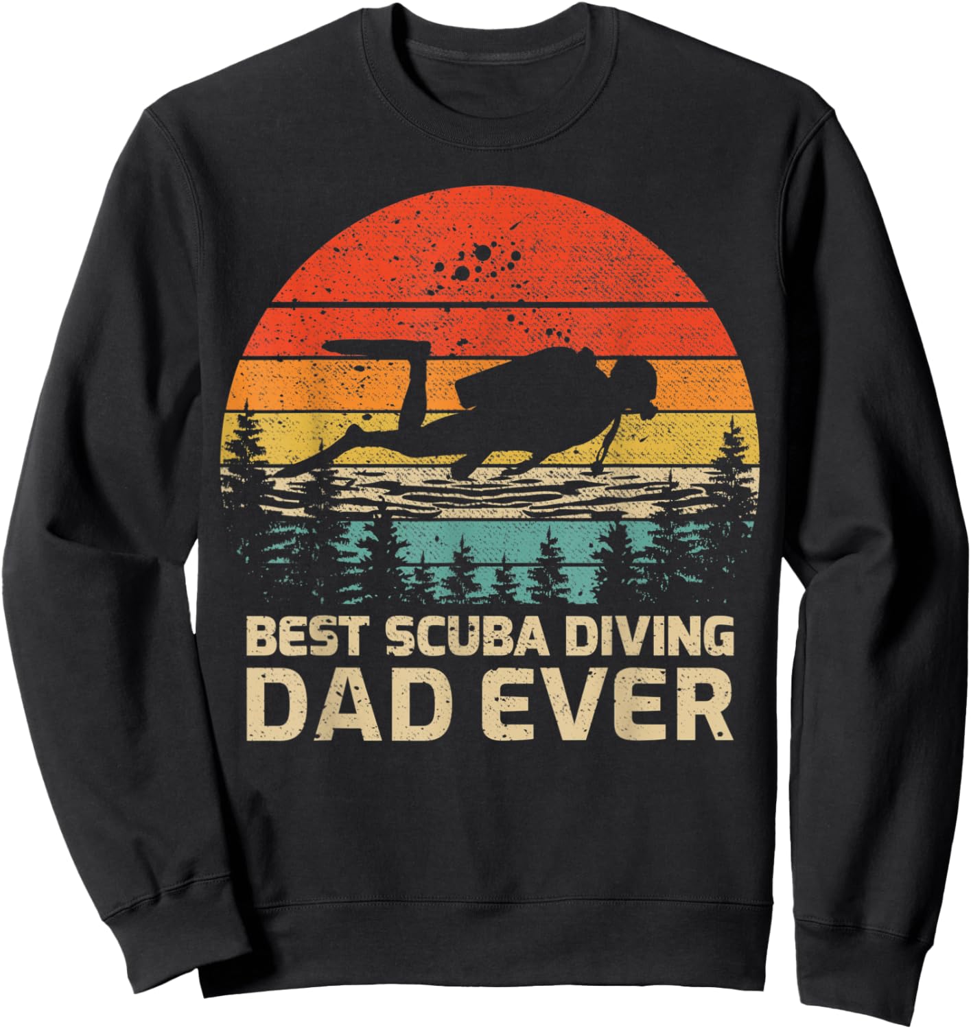 Retro Vintage Best Scuba Diving Dad Ever Father's Day Sweatshirt - Sweatshirt | Black