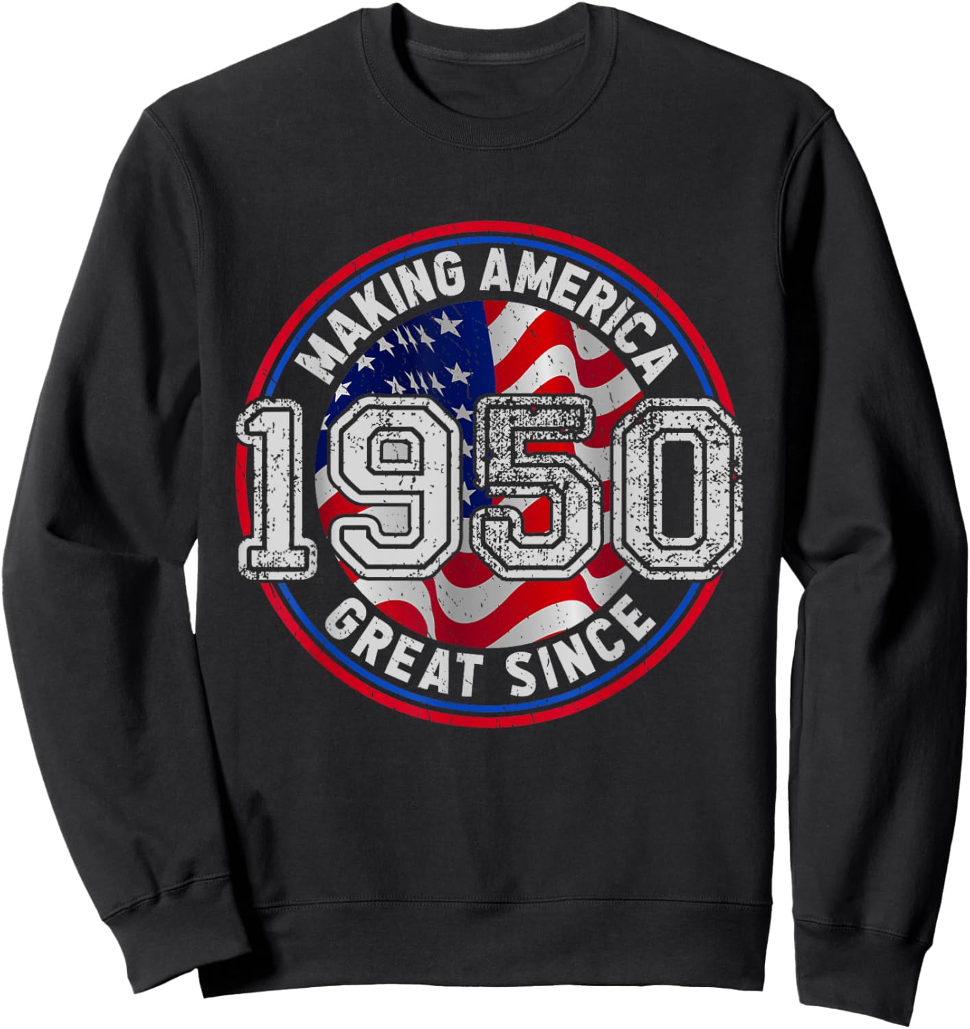 Vintage Making America Flag Great Since 1950 Birthday Party Sweatshirt - Sweatshirt | Black
