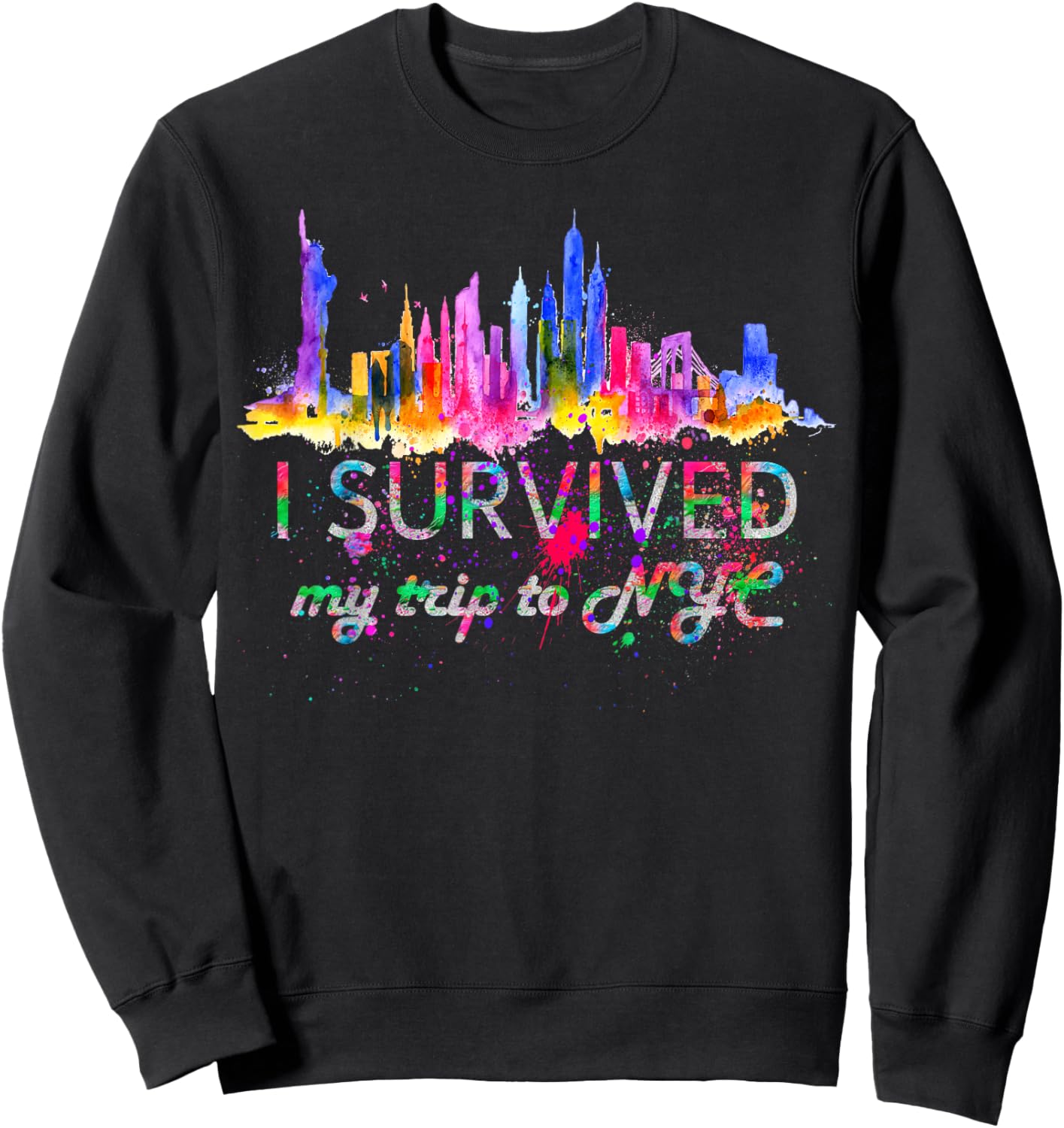 I Survived My Trip to NYC and I Survived My Trip to NYC Sweatshirt - Sweatshirt | Black