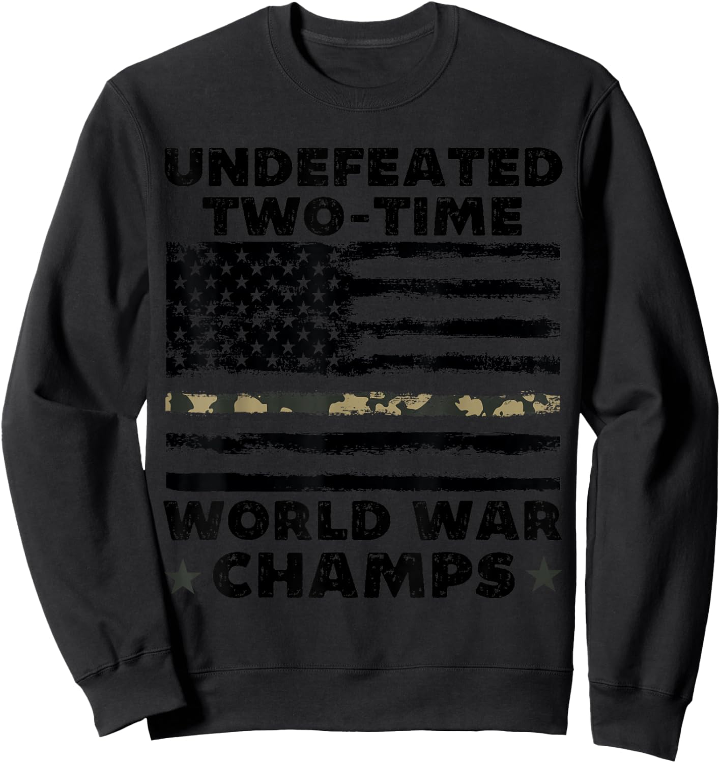 Undefeated World War Champs 4th Of July American Army Flag Sweatshirt - Sweatshirt | Black
