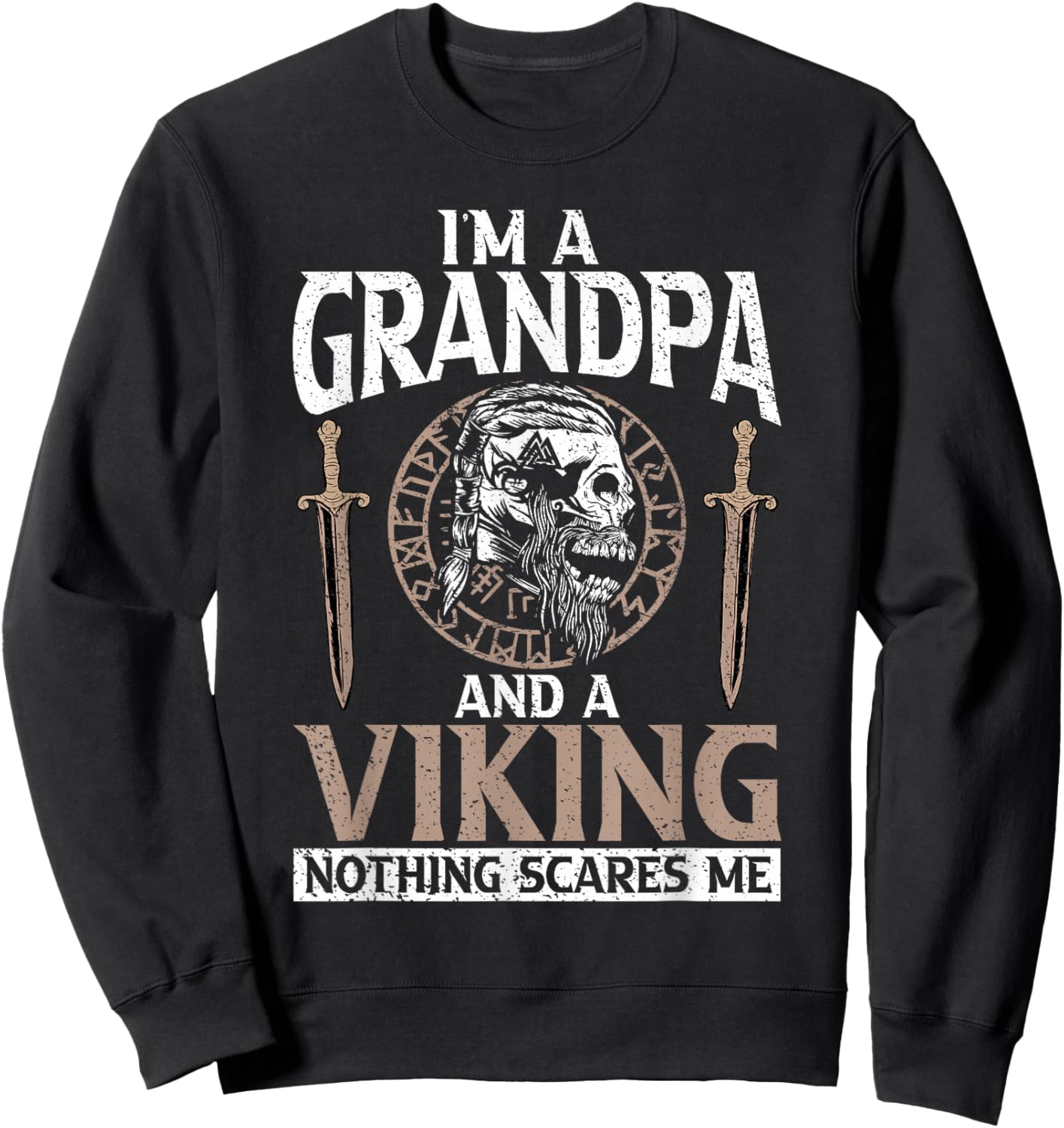 Im a Grandpa and a Viking Nothing Scares me Viking Sweatshirt - Sweatshirt | Black