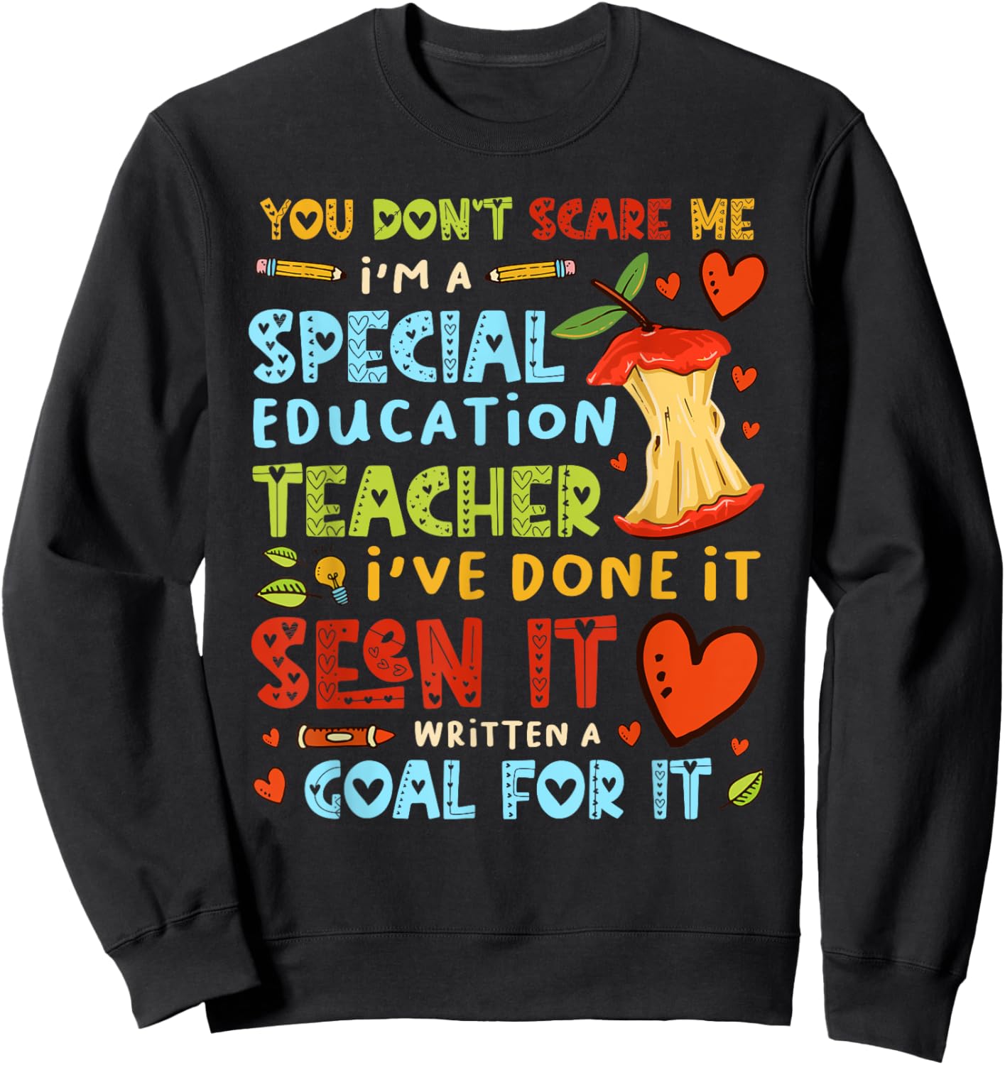 You Don't Scare Me I'm A Special Education - Teacher Sweatshirt - Sweatshirt | Black