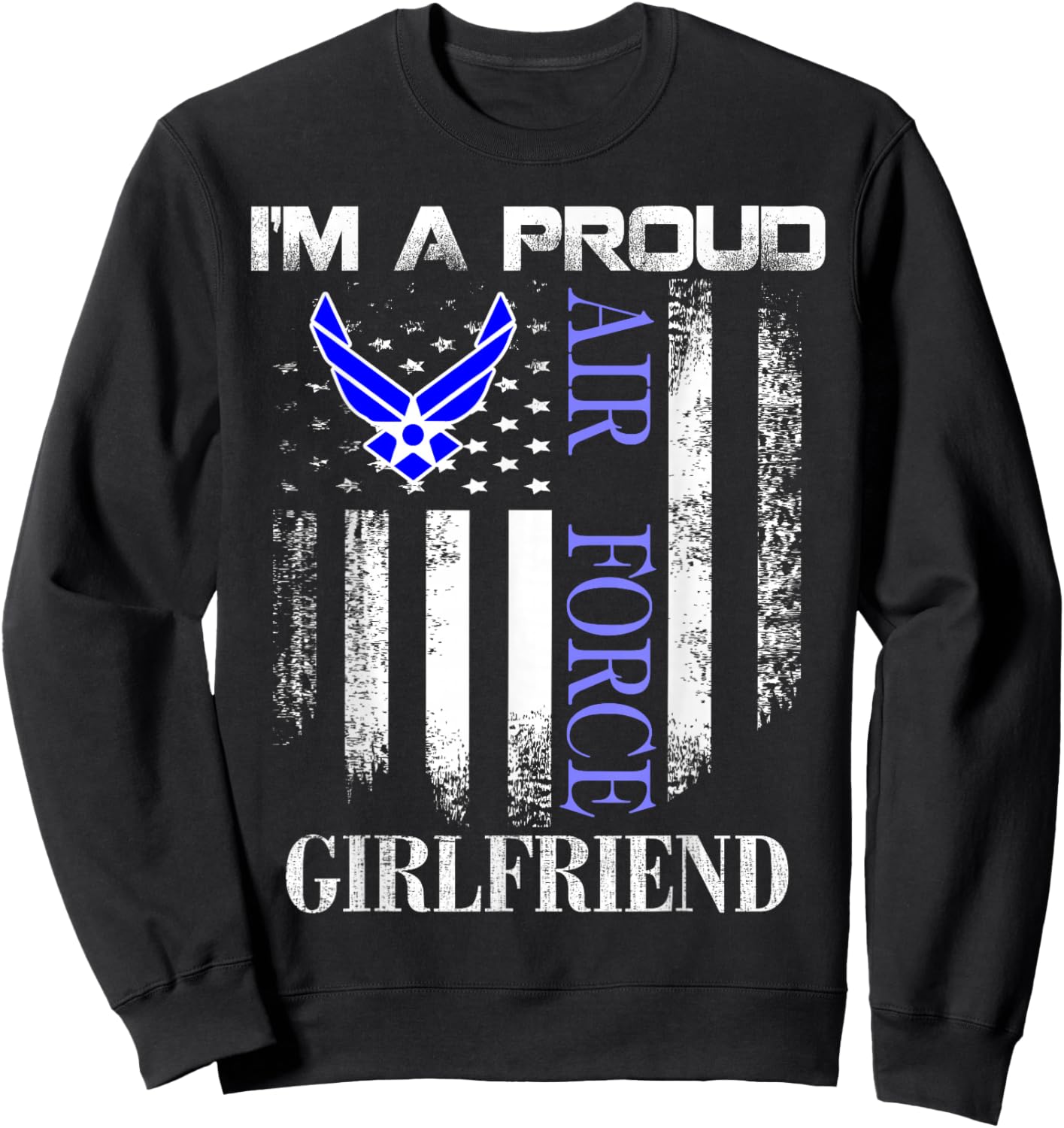Vintage I'm A Proud Air Force Girlfriend With American Flag Sweatshirt - Sweatshirt | Black
