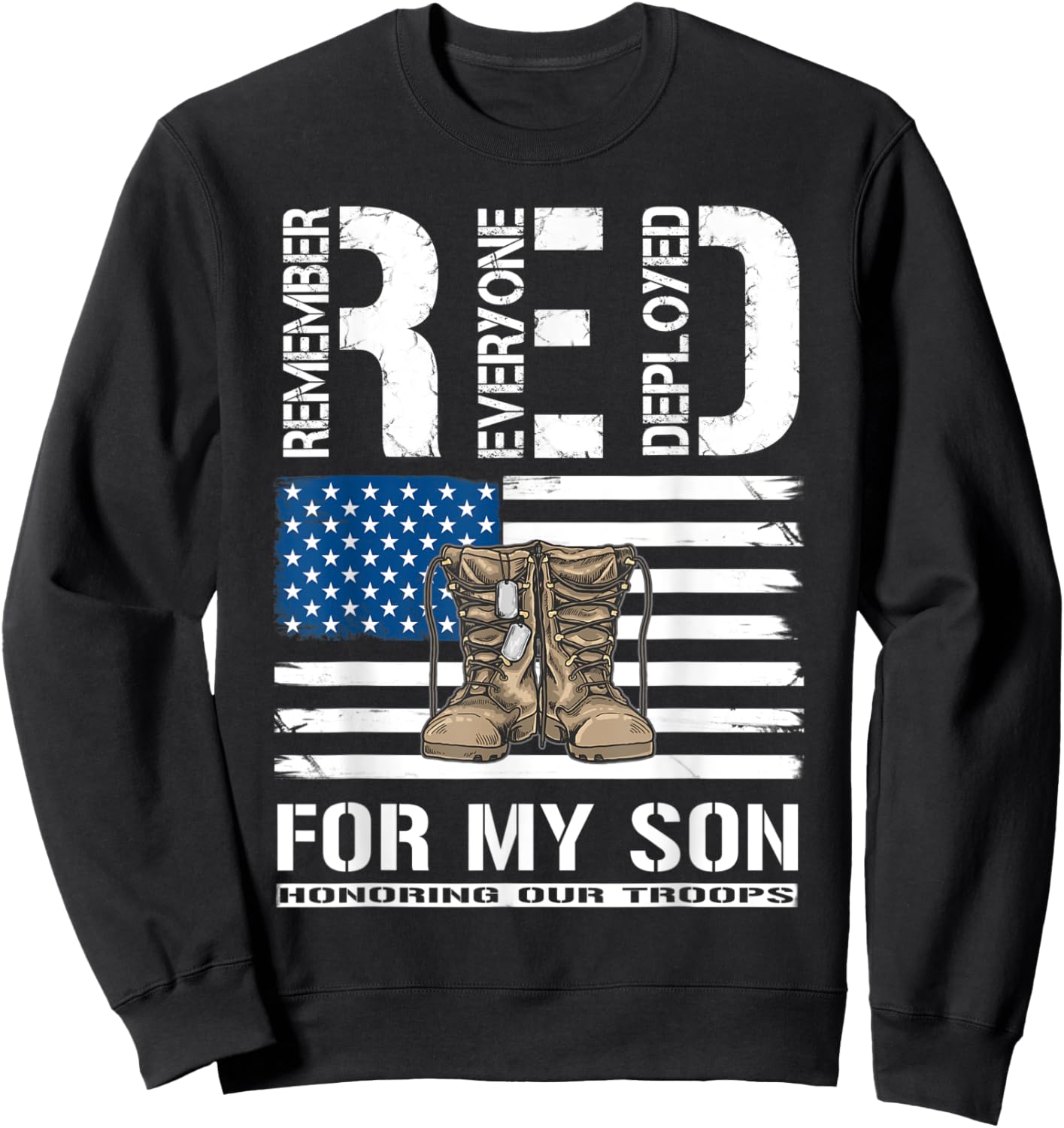 Remember Everyone Deployed Military RED Friday For My Son Sweatshirt - Sweatshirt | Black
