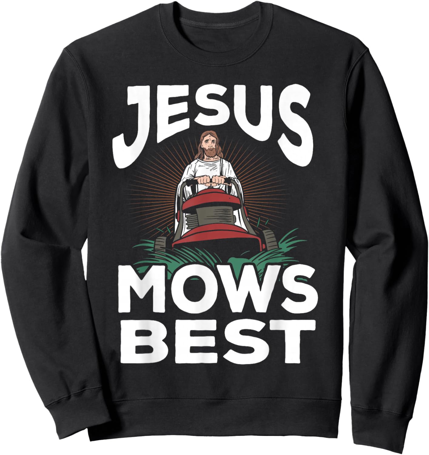 Funny Jesus Mows Best Christian Landscaper Dad Lawn Mowing Sweatshirt - Sweatshirt | Black