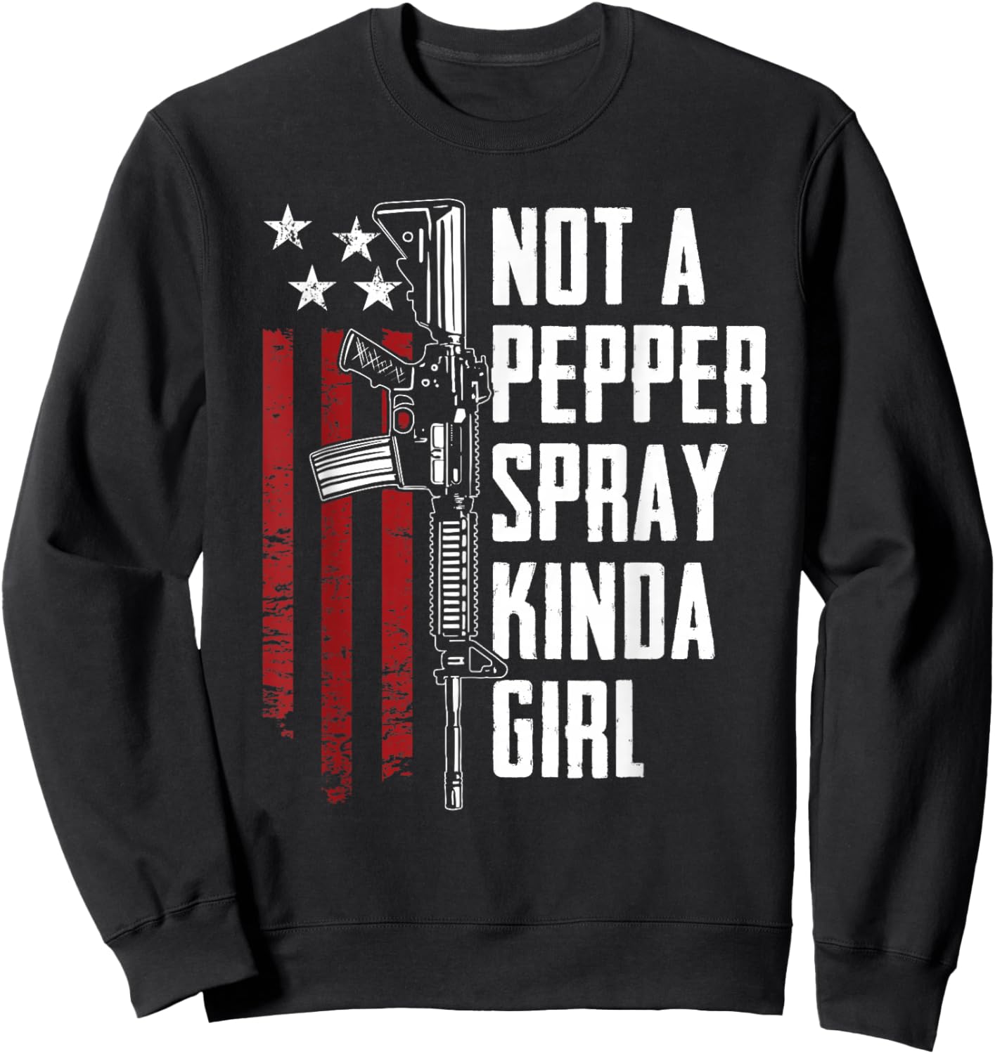 Not A Pepper Spray Kinda Girl - Gun Women 2nd Amendment Sweatshirt - Sweatshirt | Black