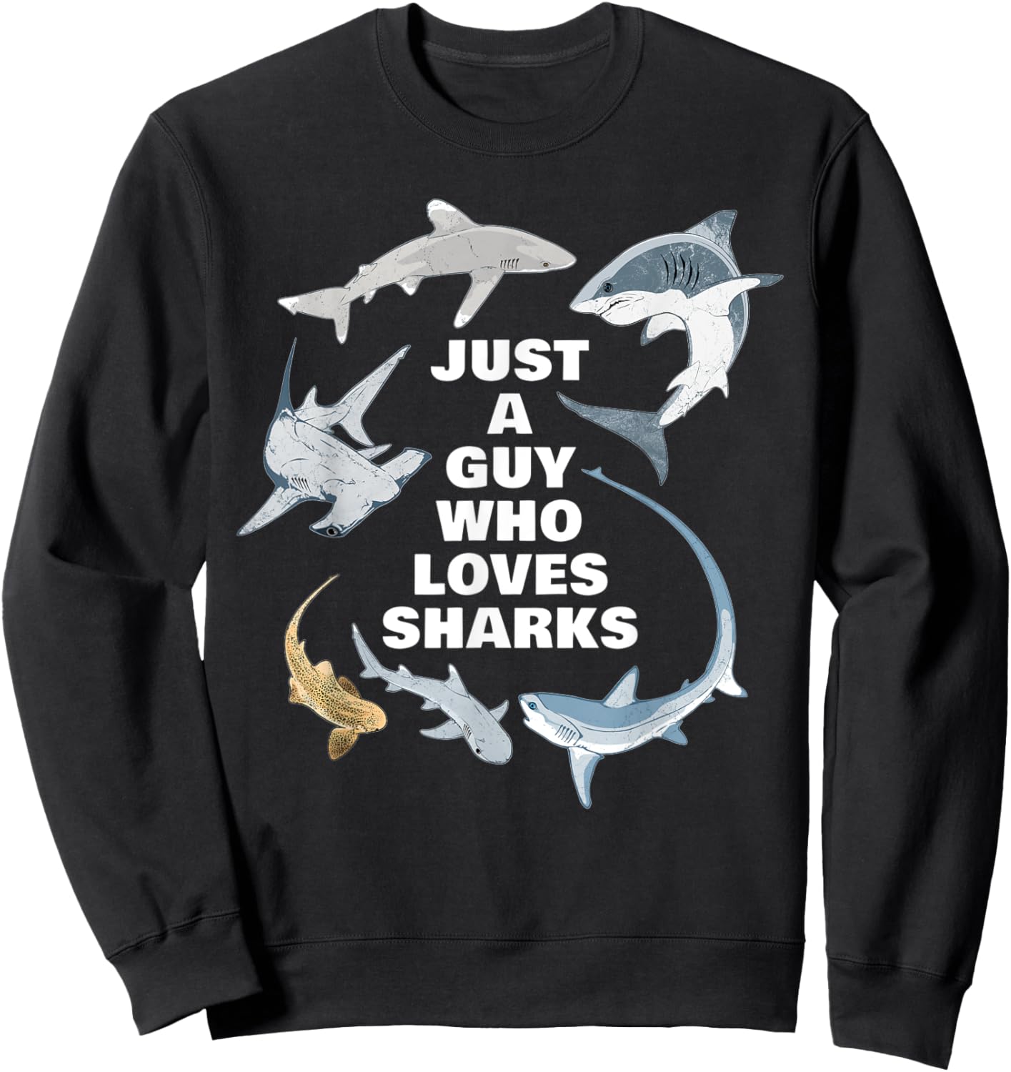 Just a guy who loves sharks Sweatshirt - Sweatshirt | Black