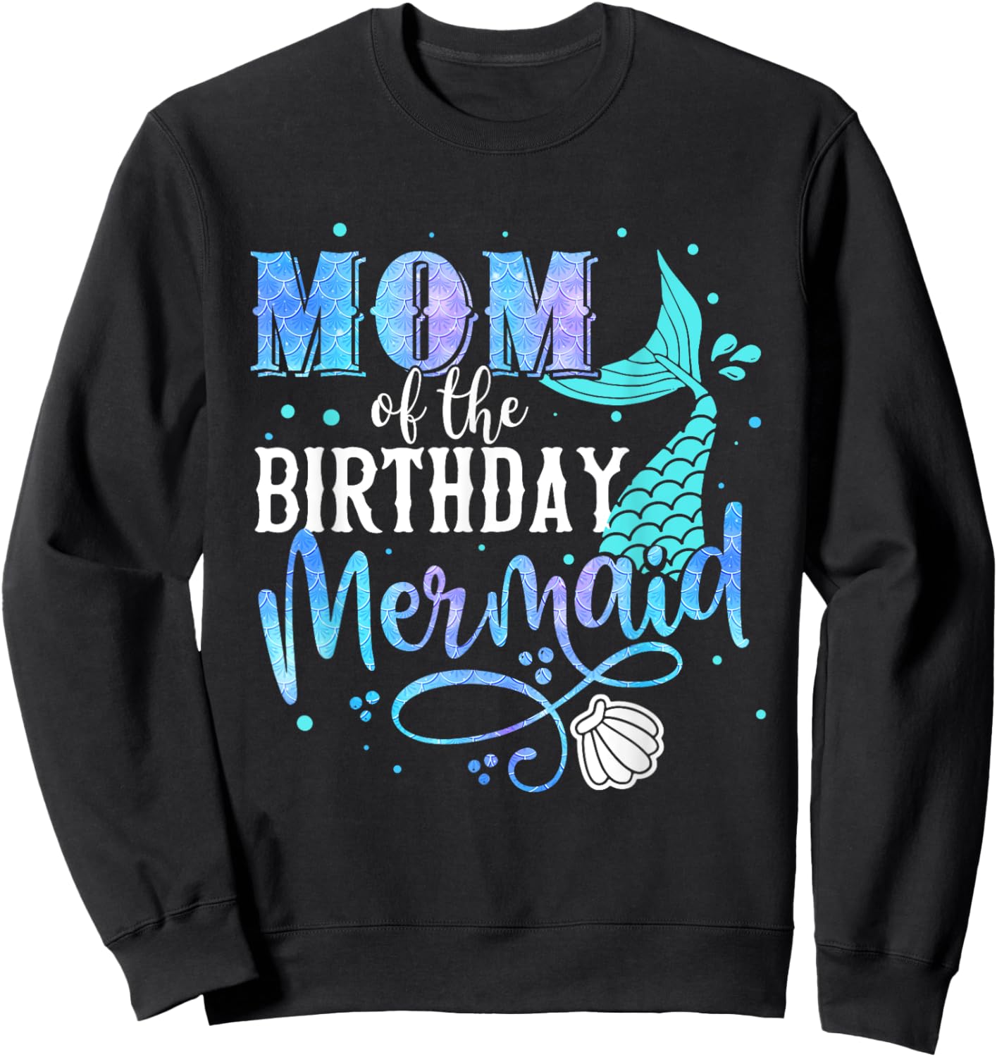 Mom Of The Birthday Mermaid Family Matching Party Squad Sweatshirt - Sweatshirt | Black