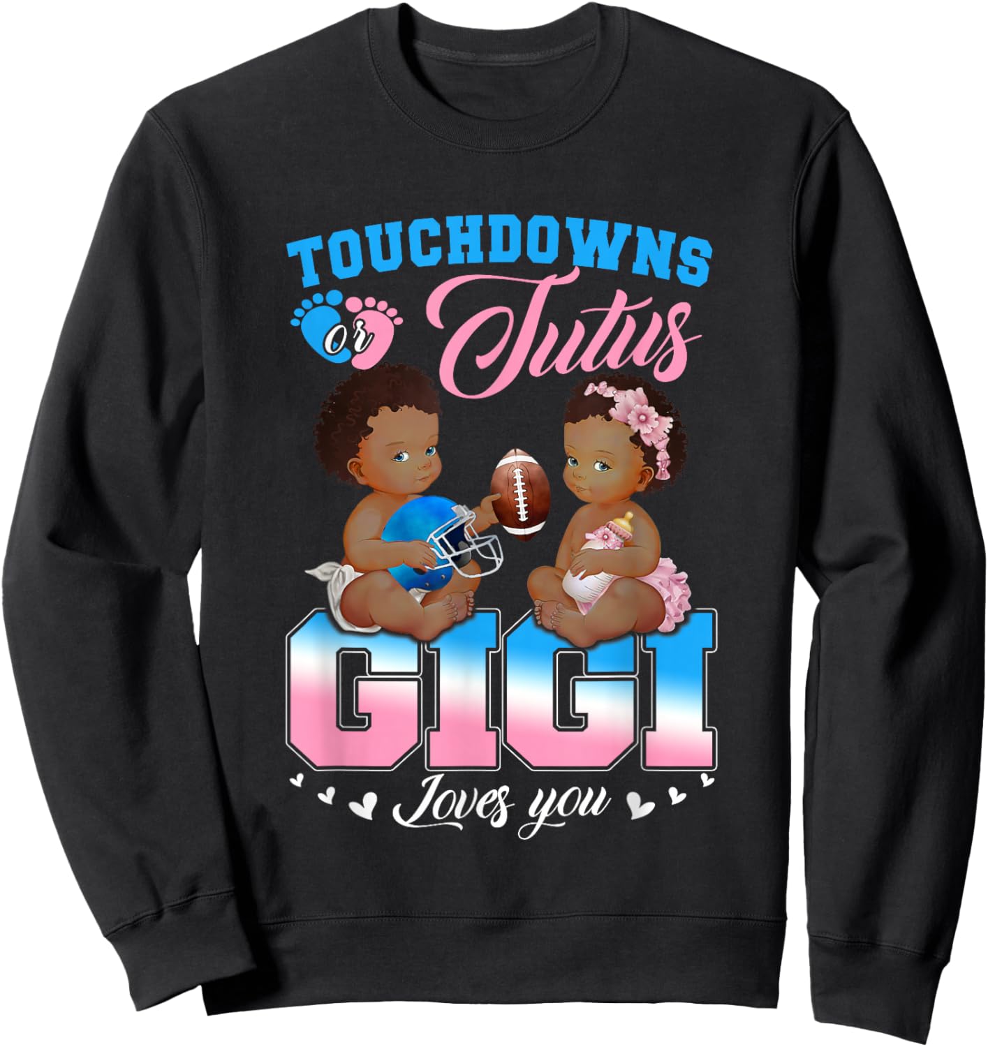 Touchdowns or Tutus Gigi Loves You Gender Reveal Sweatshirt - Sweatshirt | Black