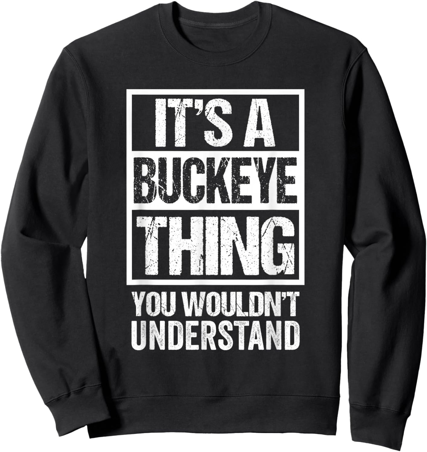 It's A Buckeye Thing You Wouldn't Understand - Ohio Sweatshirt - Sweatshirt | Black