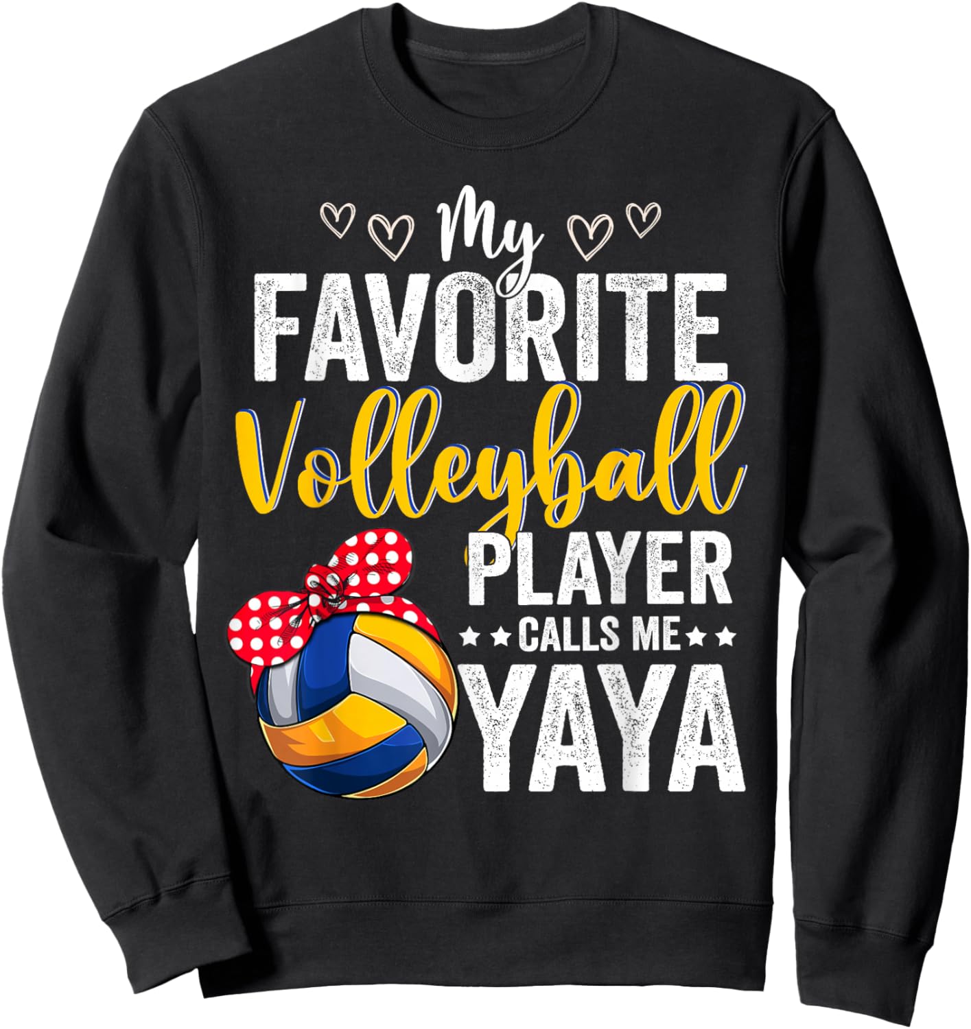 My Favorite Volleyball Player Calls Me Yaya Volleyball Lover Sweatshirt - Sweatshirt | Black