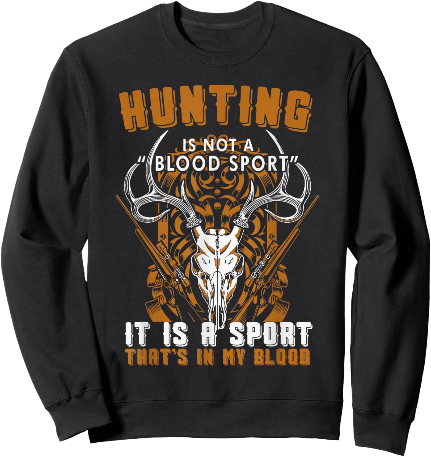 Hunting is in my blood hunter gift Sweatshirt - Sweatshirt | Black