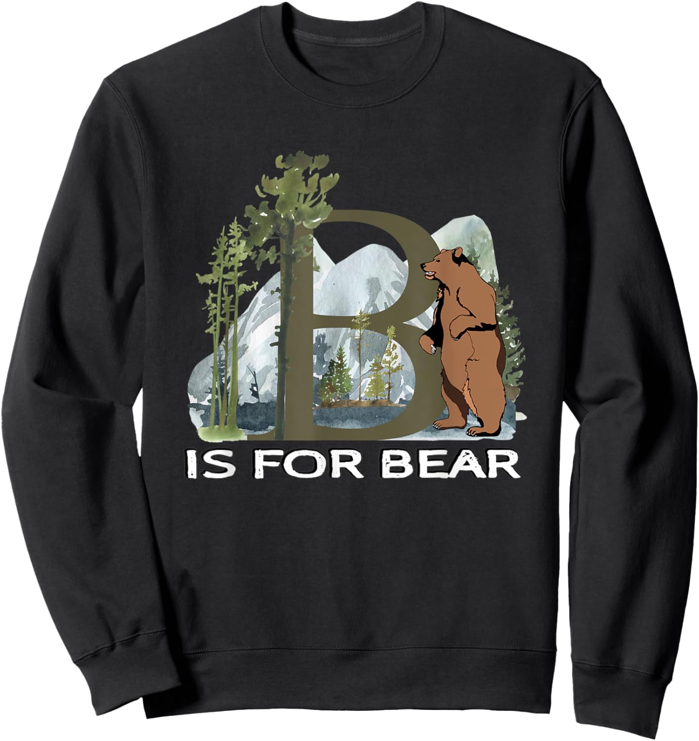 Brown Bear Animal Watercolor Nature Lover Alphabet Letter B Sweatshirt - Sweatshirt | Black