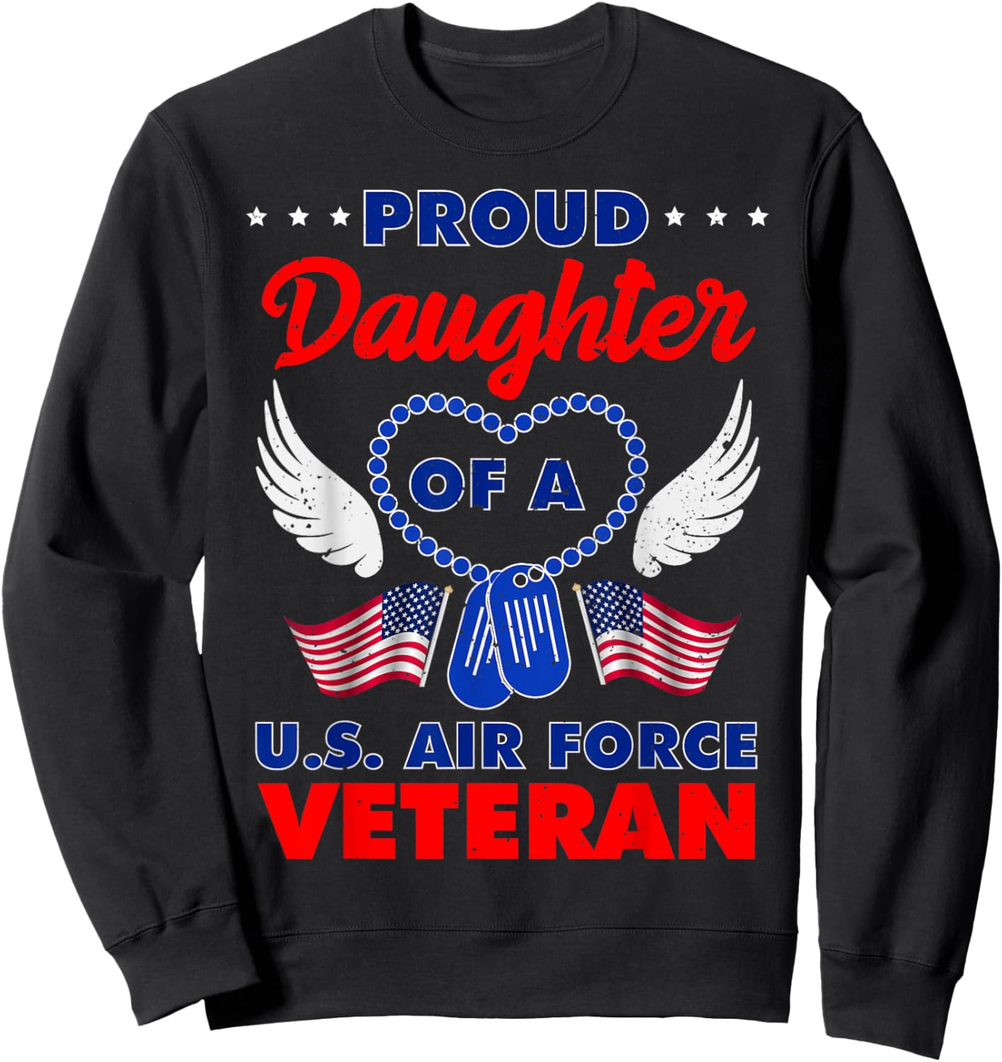 Proud Daughter of A U.S. Air Force Veteran Sweatshirt - Sweatshirt | Black