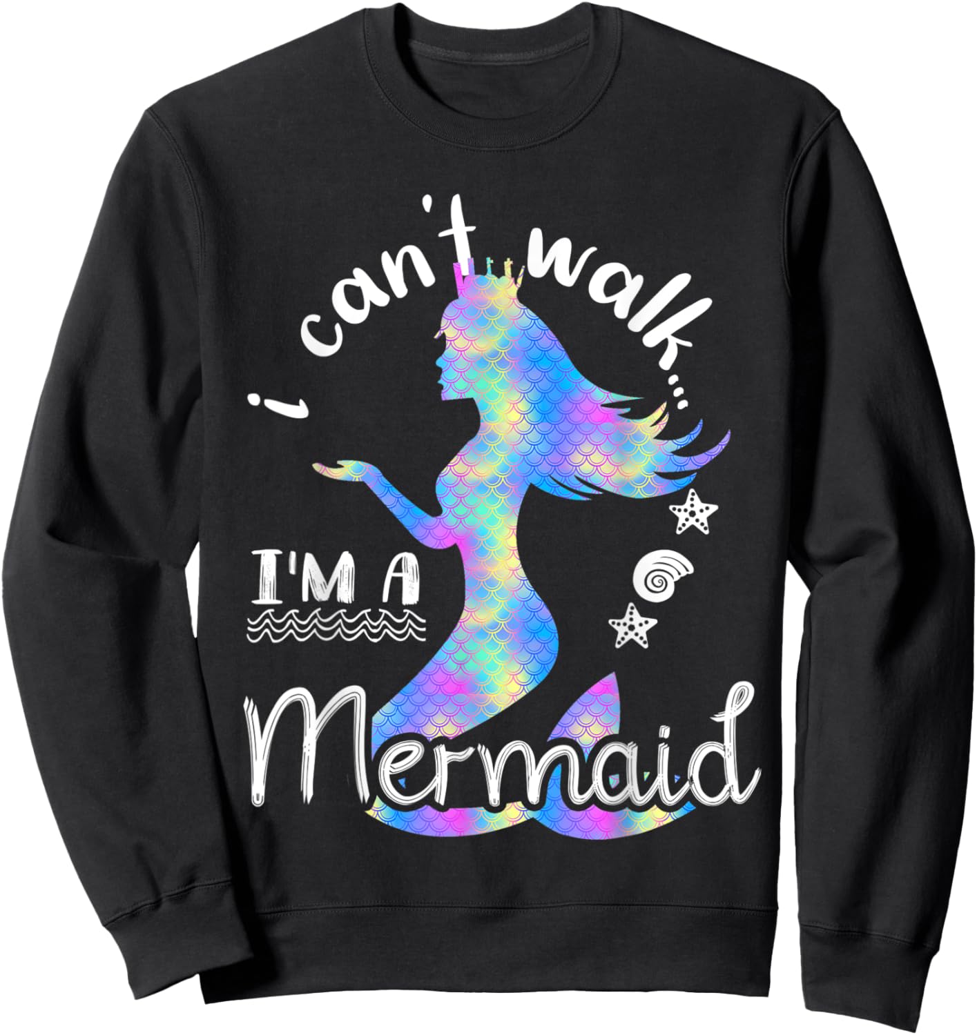 I Cant Walk Im a Mermaid Cute Funny Kids Girls Mermaid Sweatshirt - Sweatshirt | Black