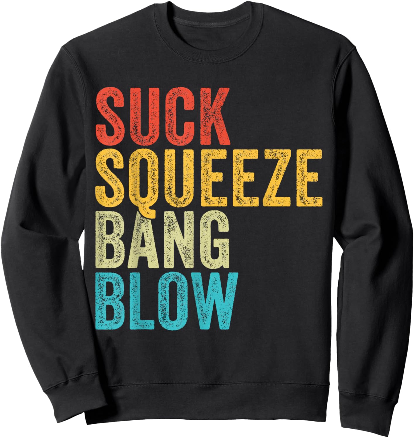 Suck Squeeze Bang Blow Funny Mechanic Car Funny Vintage Sweatshirt - Sweatshirt | Black