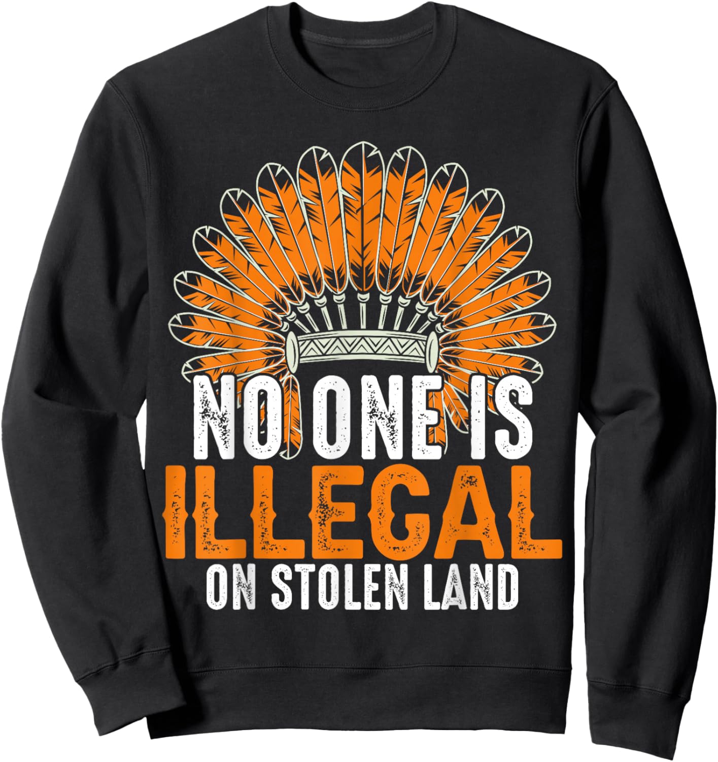 No One Is Illegal On Stolen Land Sweatshirt - Sweatshirt | Black