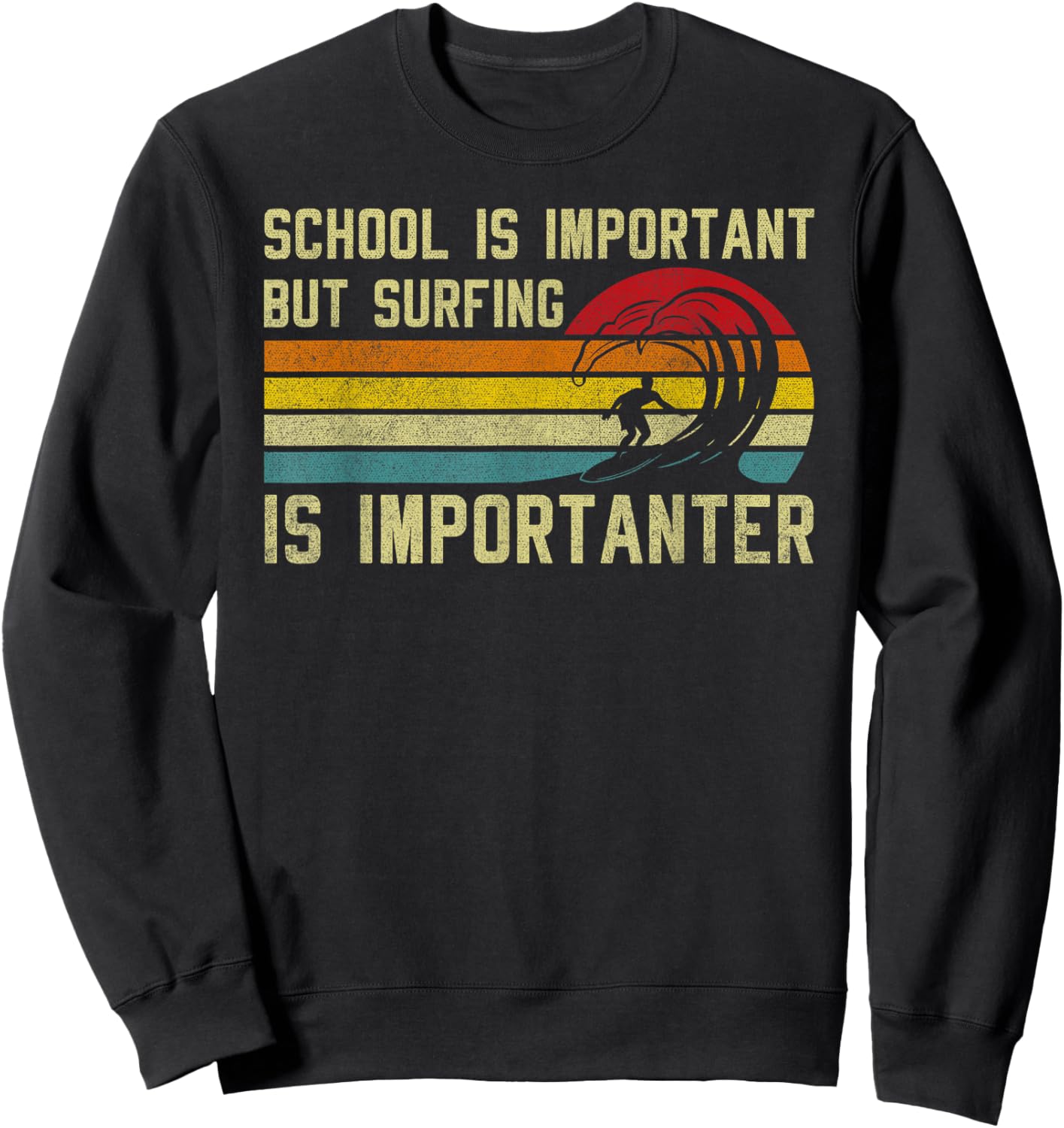 Funny Surfer School Is Important but Surfing Is Importanter Sweatshirt - Sweatshirt | Black