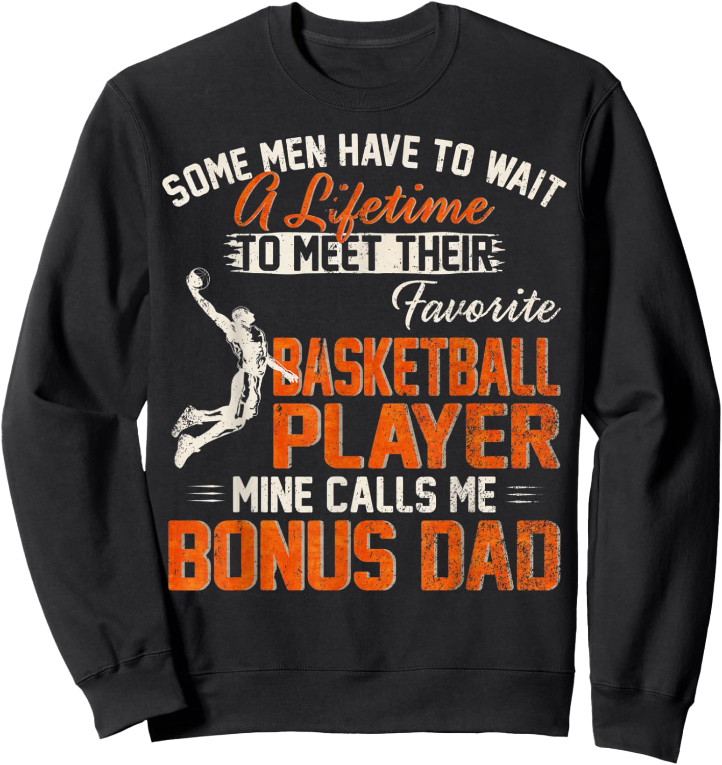 My Favorite Basketball Player Calls Me Bonus Dad Funny Daddy Sweatshirt - Sweatshirt | Black