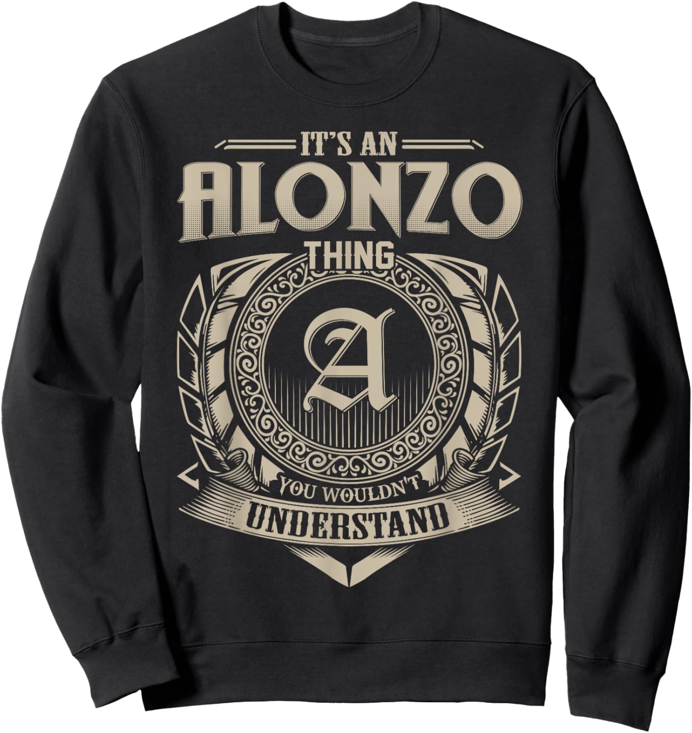 It's An ALONZO Thing You Wouldn't Understand Name Vintage Sweatshirt - Sweatshirt | Black
