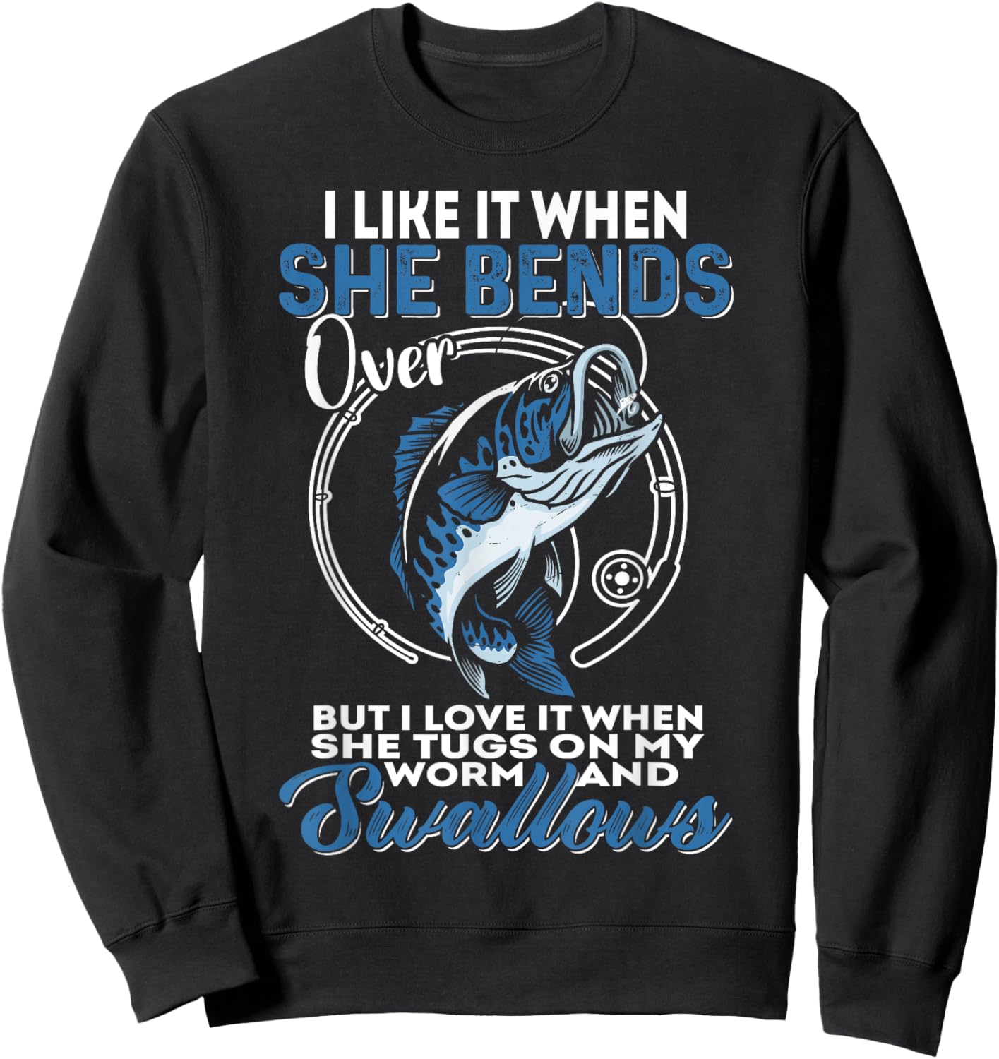 Man I Love Fishing | I Like It When She Bends Over Fishing Sweatshirt - Sweatshirt | Black