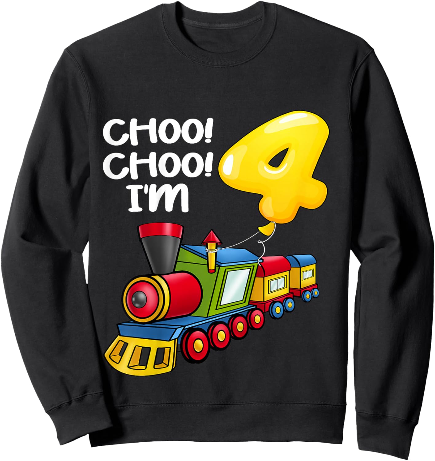 Kids Choo Choo I'm 4 Years Old Locomotive Boys Train 4th Birthday Sweatshirt - Sweatshirt | Black