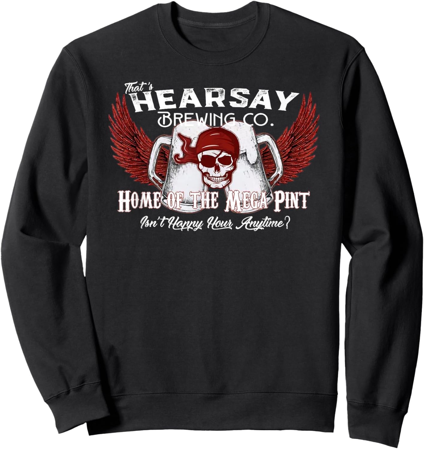 That's Hearsay Brewing Co Home Of The Mega Pint Funny Skull Sweatshirt - Sweatshirt | Black