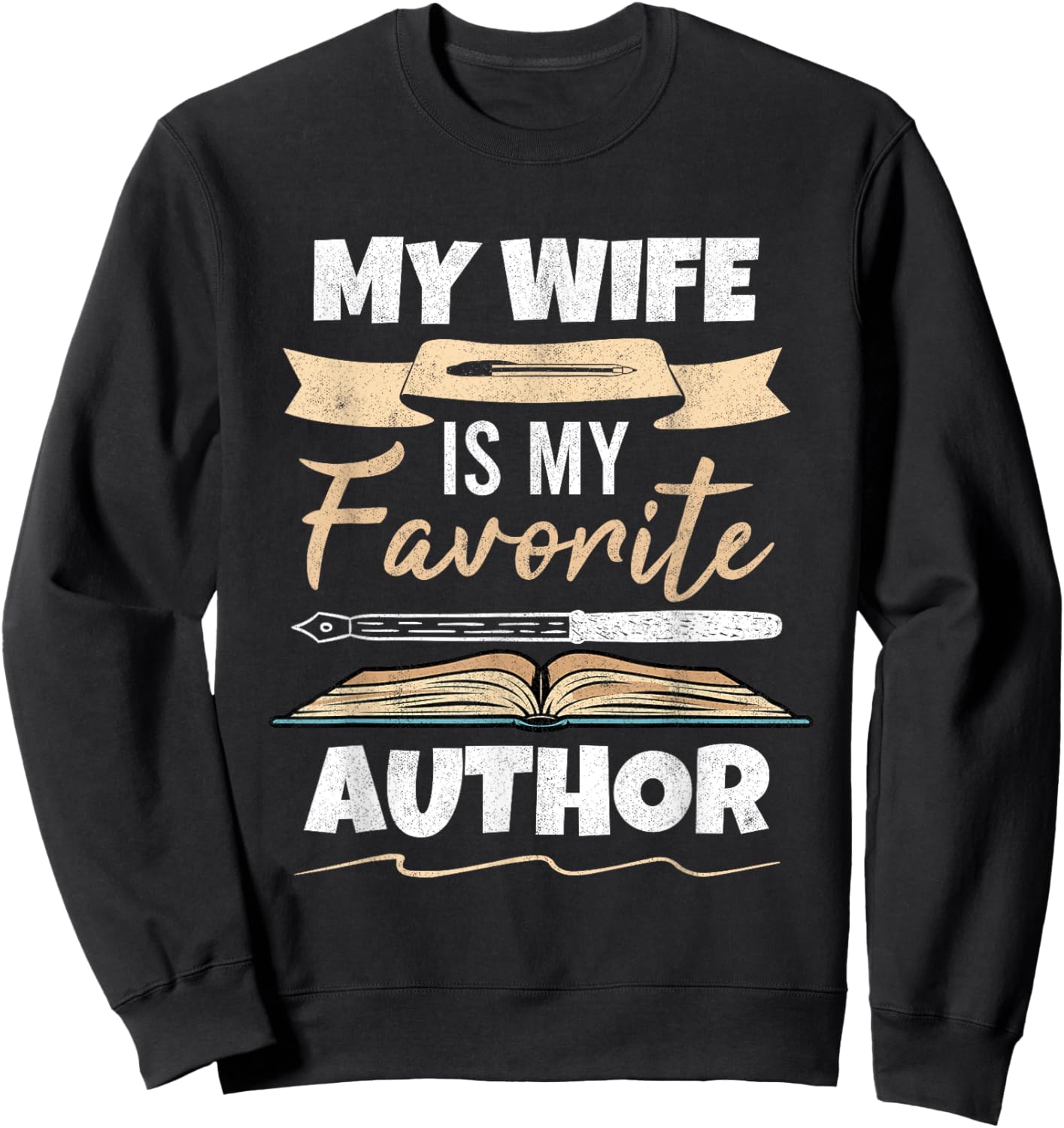 My Wife Is My Favorite Author Husband Of Writer Sweatshirt - Sweatshirt | Black