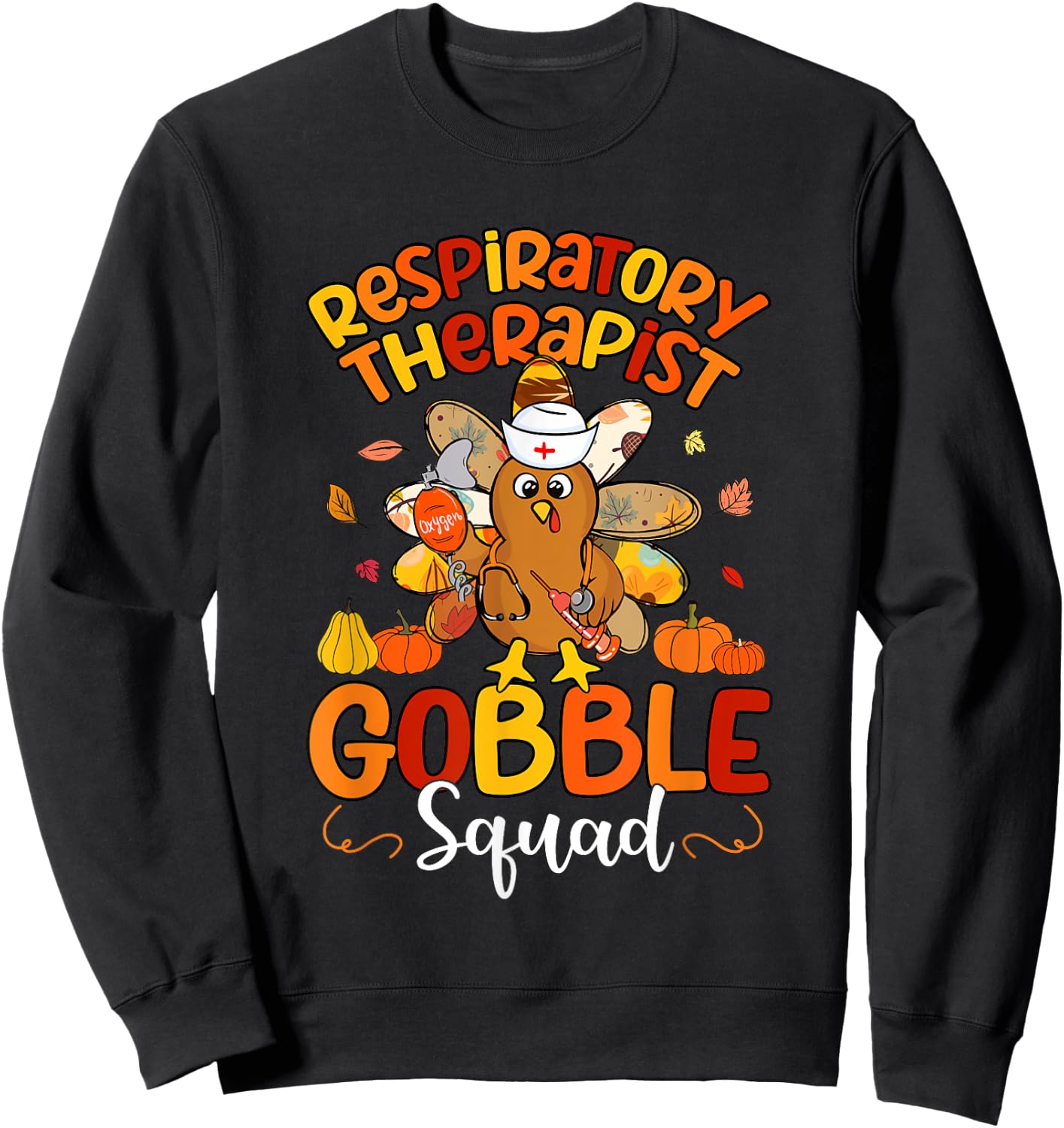 Respiratory Therapist Gobble Squad Turkey Fall Thanksgiving Sweatshirt - Sweatshirt | Black