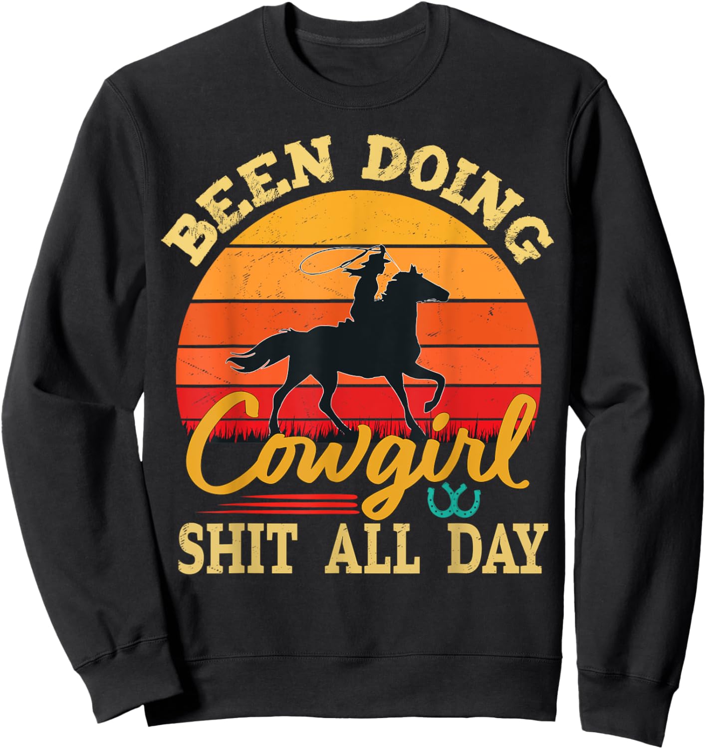 Been Doing Cowboy Shit All Day Retro Vintage Funny Cowgirl Sweatshirt - Sweatshirt | Black