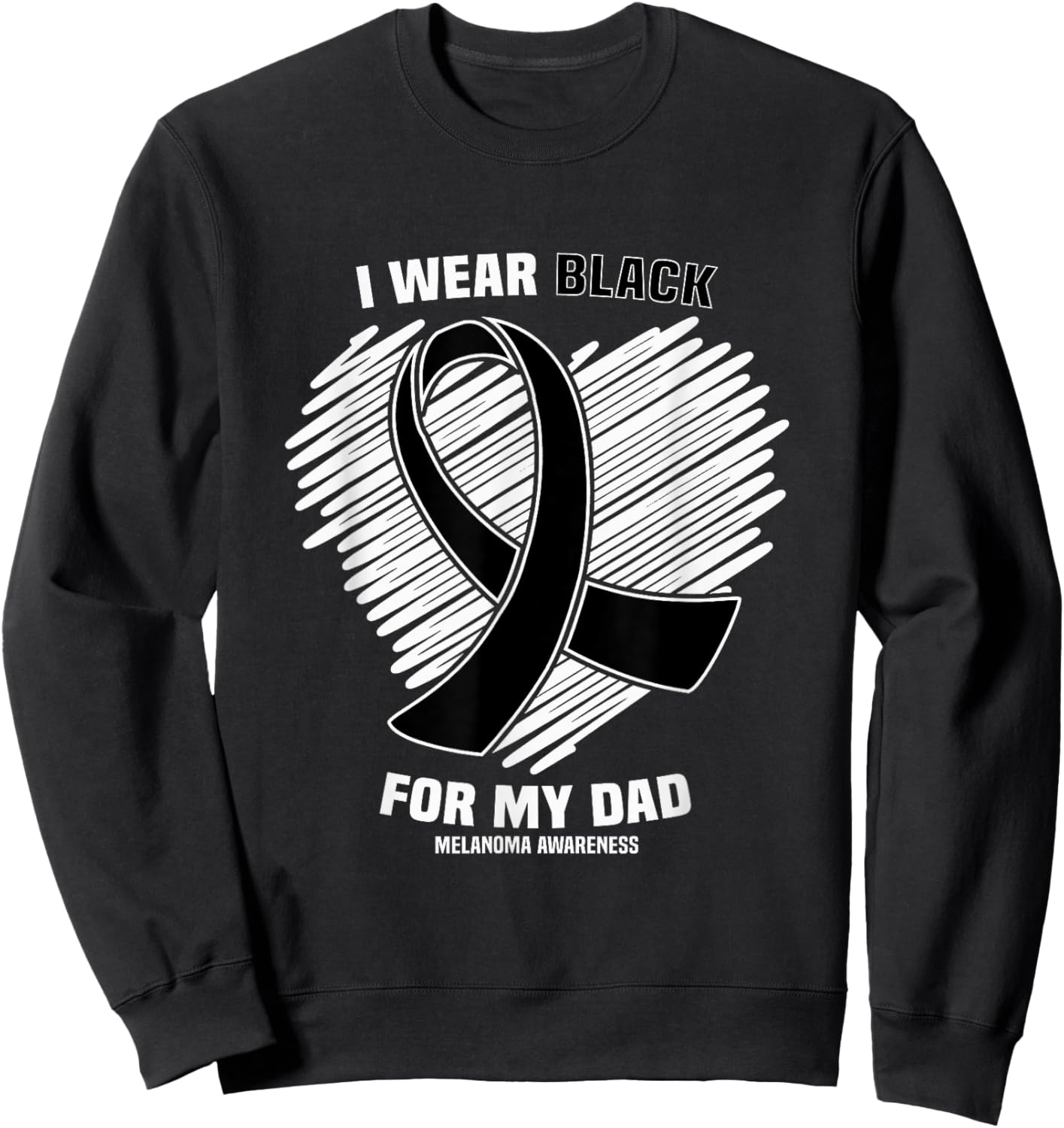 I Wear Black For My Dad Skin Cancer Melanoma Awareness Sweatshirt - Sweatshirt | Black