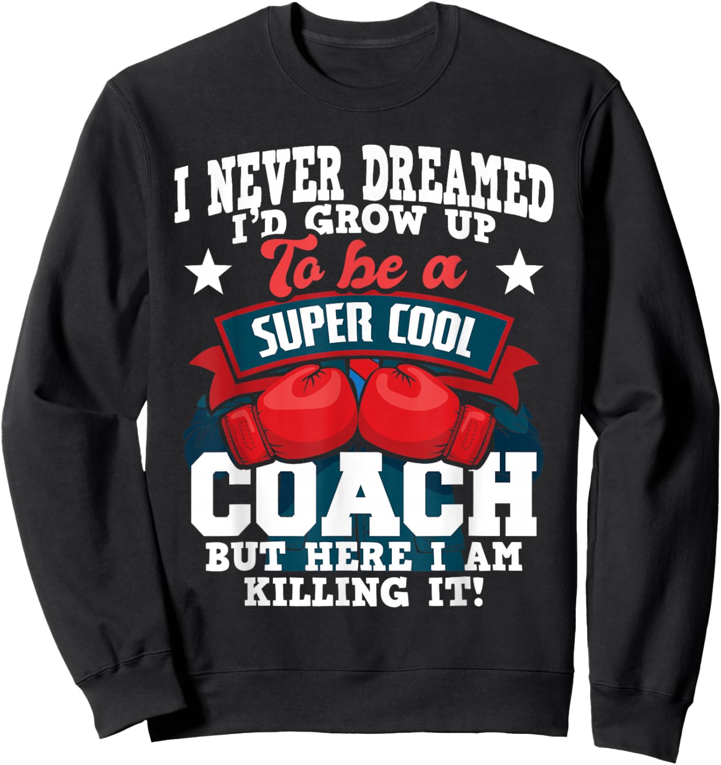 Boxing Coach - Kickboxing Kickboxer Gym Boxer Sweatshirt - Sweatshirt | Black
