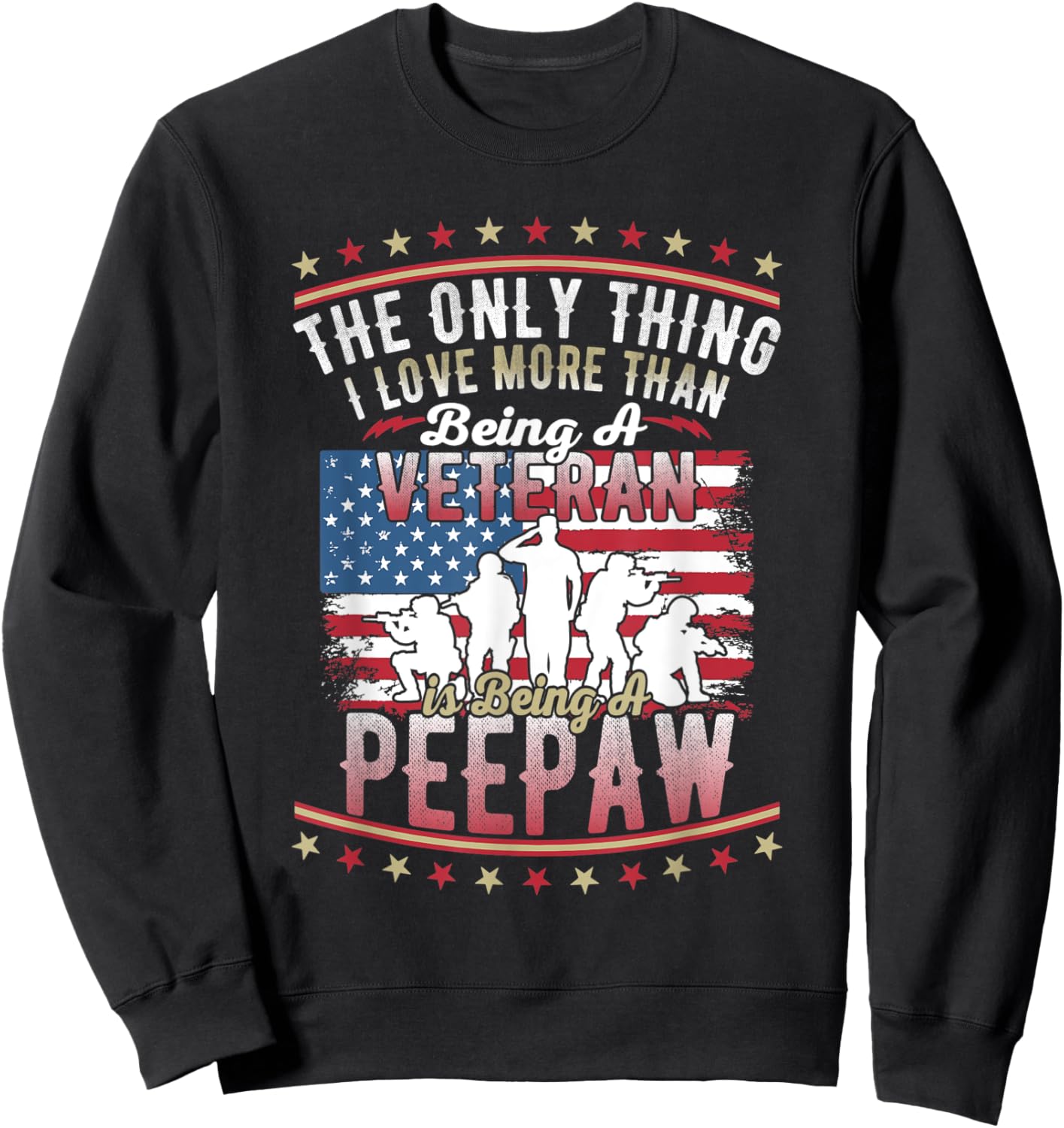 Proud US Flag I Love More Than Being A Veteran Peepaw Sweatshirt - Sweatshirt | Black