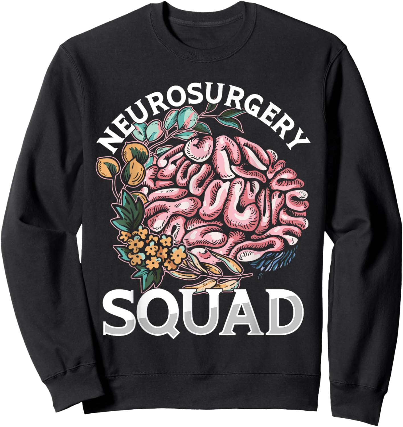Neurosurgeon Brain Doctor Neurosurgery Squad Neurologist Sweatshirt - Sweatshirt | Black