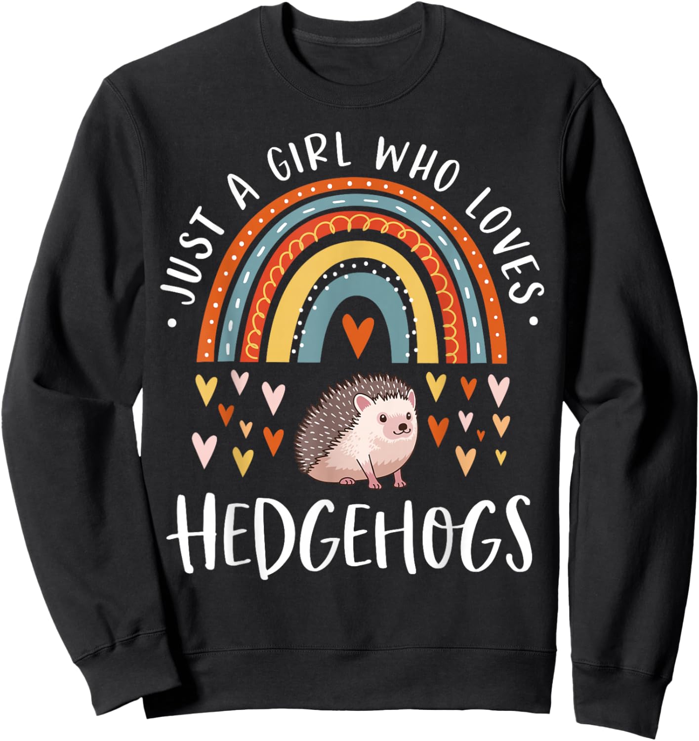 Rainbow Hedgehog Shirt Girls Just A Girl Who Loves Hedgehogs Sweatshirt - Sweatshirt | Black