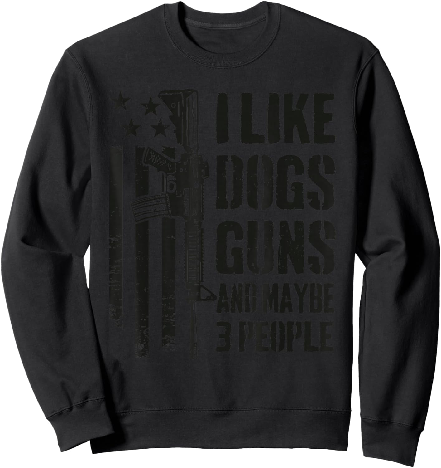 I Like Guns Dogs And Maybe 3 People - Funny Dog Gun Camo Sweatshirt - Sweatshirt | Black