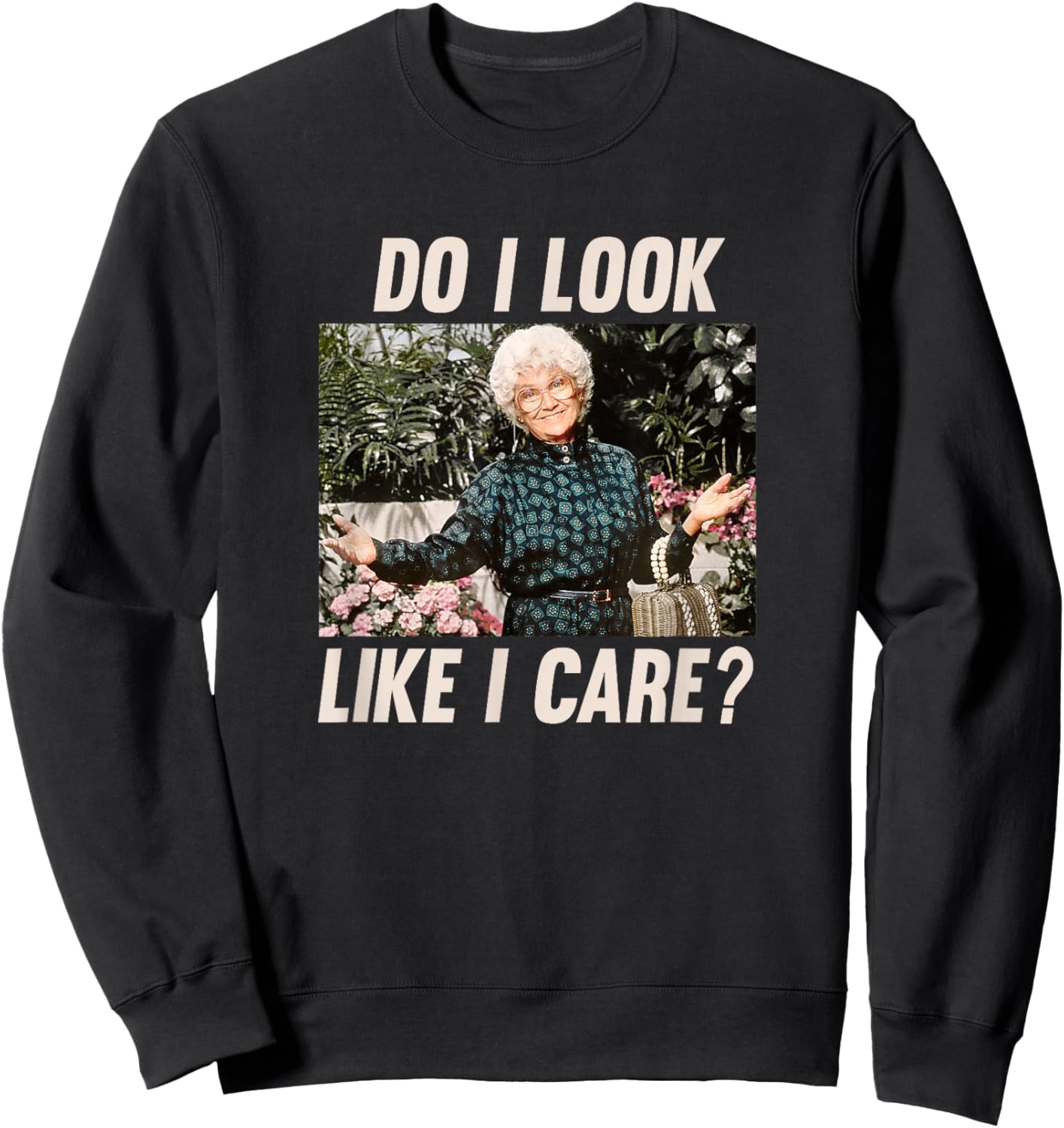 The Golden Girls - Sophia Do I Look Like I Care? Sweatshirt - Sweatshirt | Black