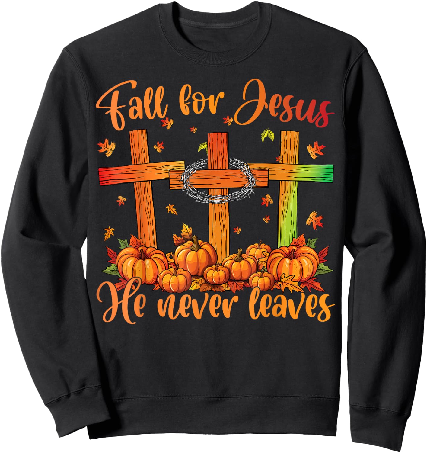 Fall For Jesus He Never Leaves Fall Autumn Christian Faith Sweatshirt - Sweatshirt | Black
