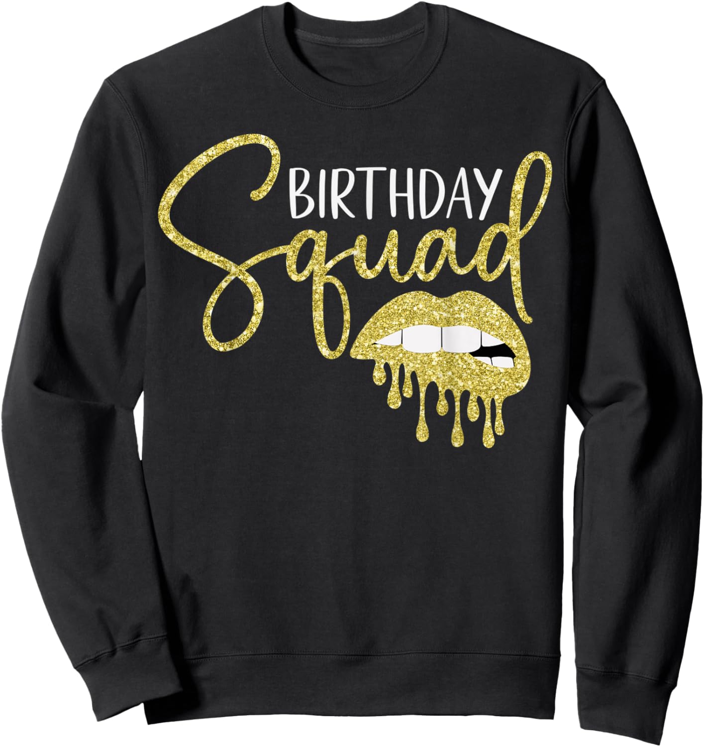 Birthday Squad Crew Golden Lips Queen Matching Party Women Sweatshirt - Sweatshirt | Black